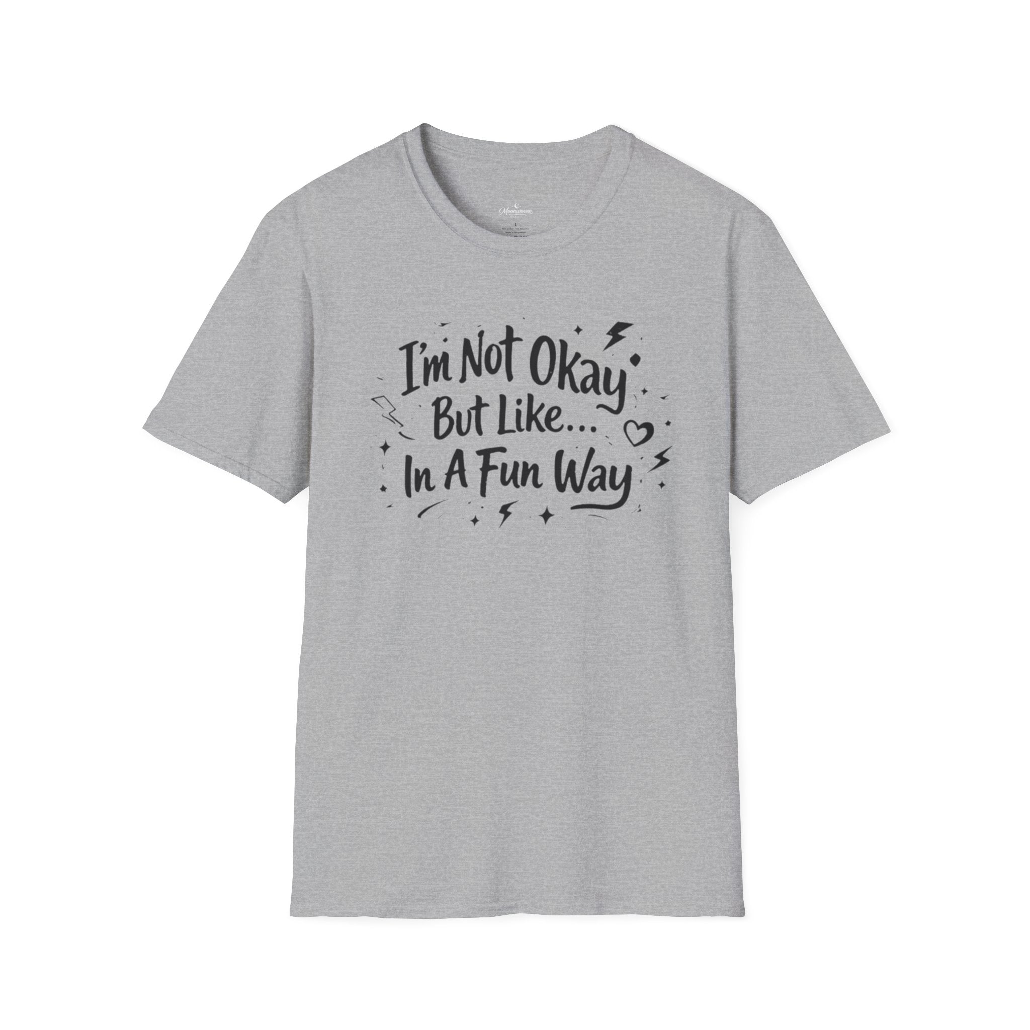 T‑Shirt — "I'm Not Okay But Like... In A Fun Way" Graphic Tee