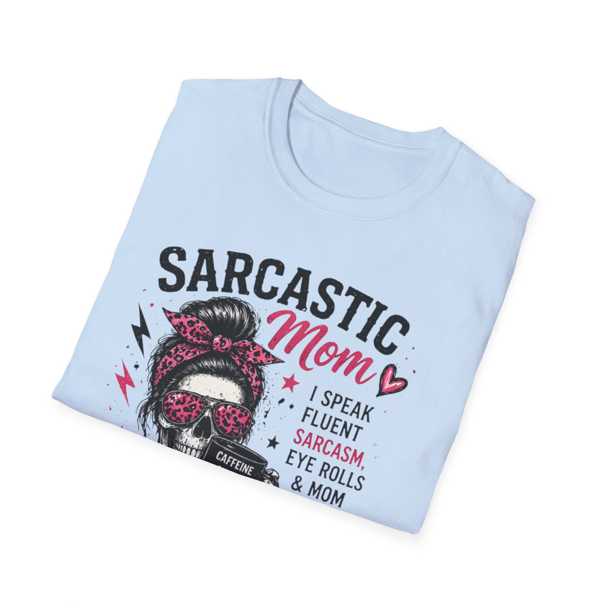 Sarcastic Mom T-Shirt – Funny Sarcasm & Eye-Rolls Graphic Tee for Moms