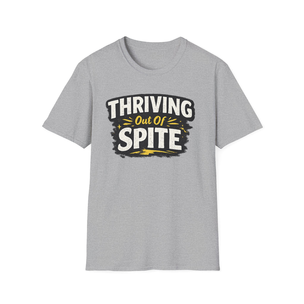 Thriving Out of Spite T-Shirt