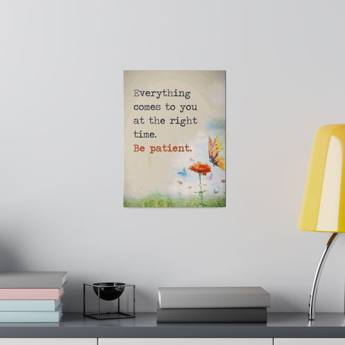 Be Patient  Matte Canvas