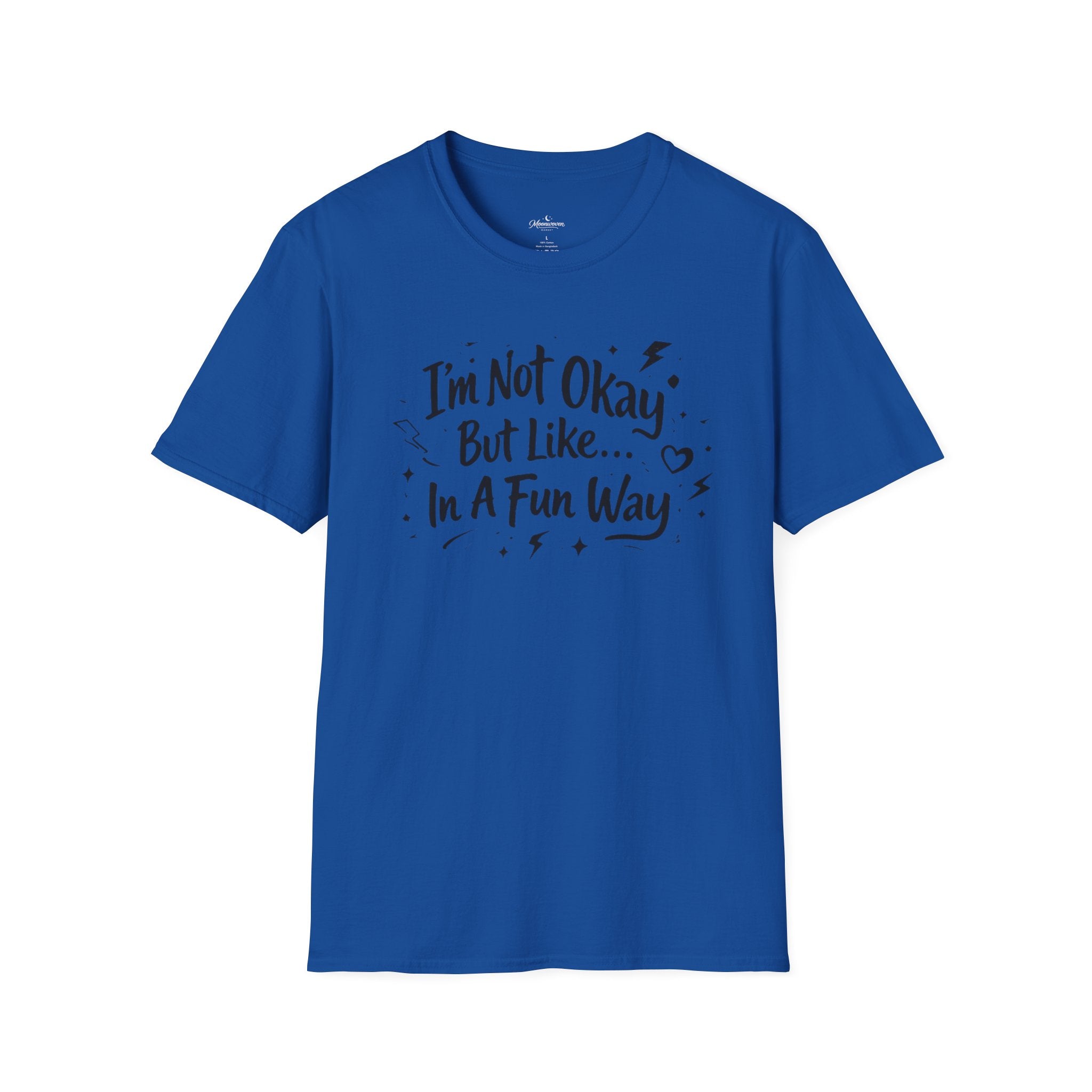 T‑Shirt — "I'm Not Okay But Like... In A Fun Way" Graphic Tee