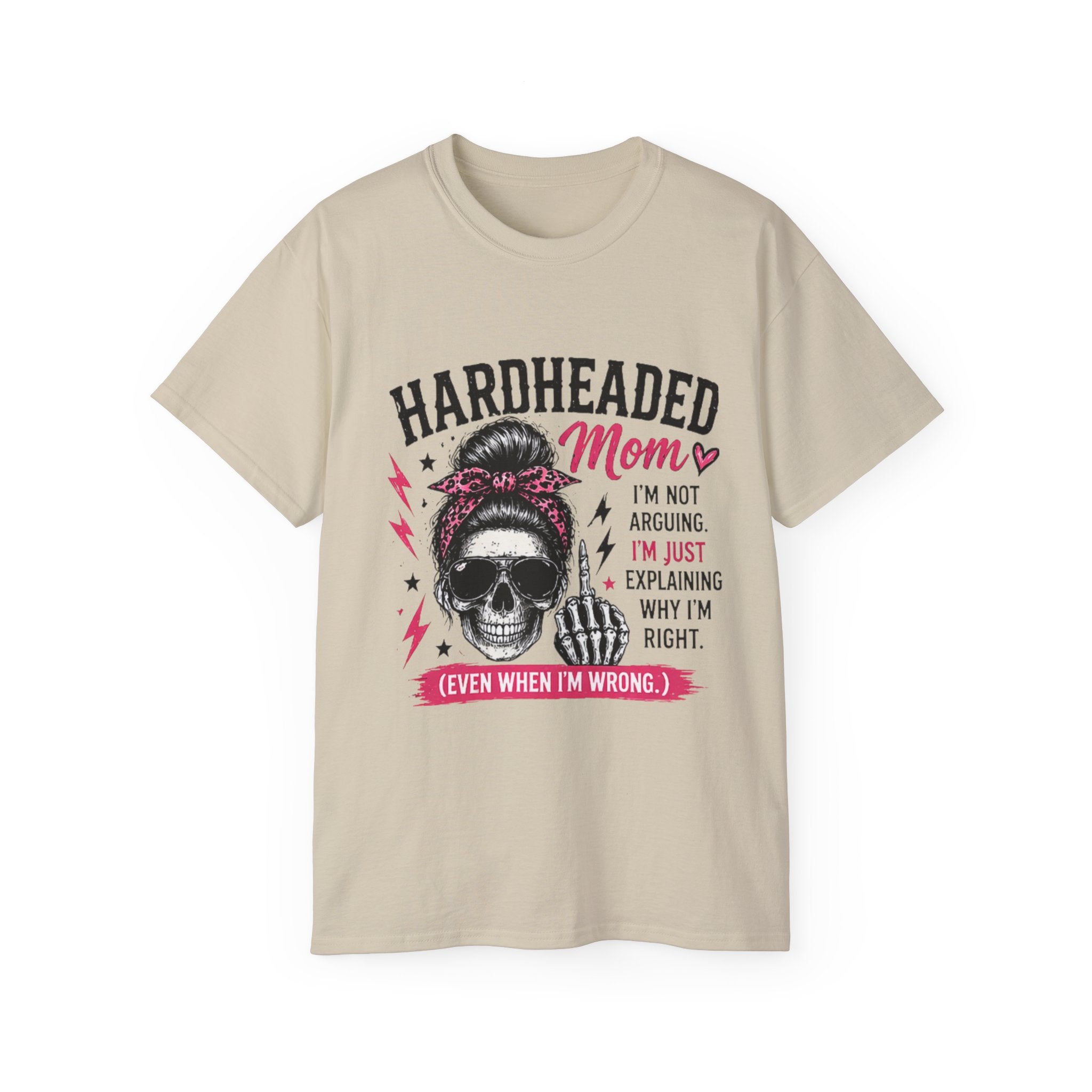 Hardheaded Mom T-Shirt — Funny Skull Mom Tee “I’m Not Arguing, I’m Just Explaining Why I’m Right”