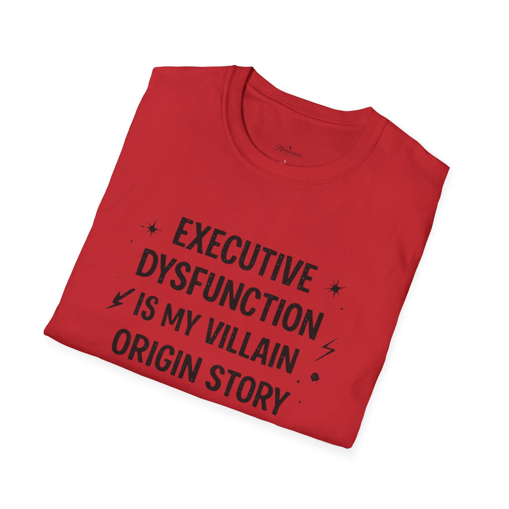 T-Shirt — "Executive Dysfunction Is My Villain Origin Story" Graphic Tee