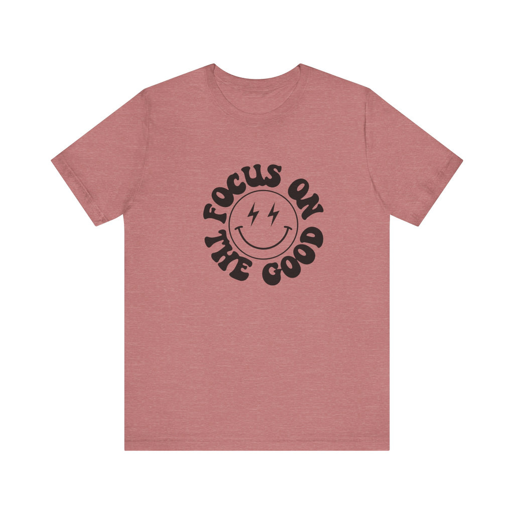 Focus on the good Tee