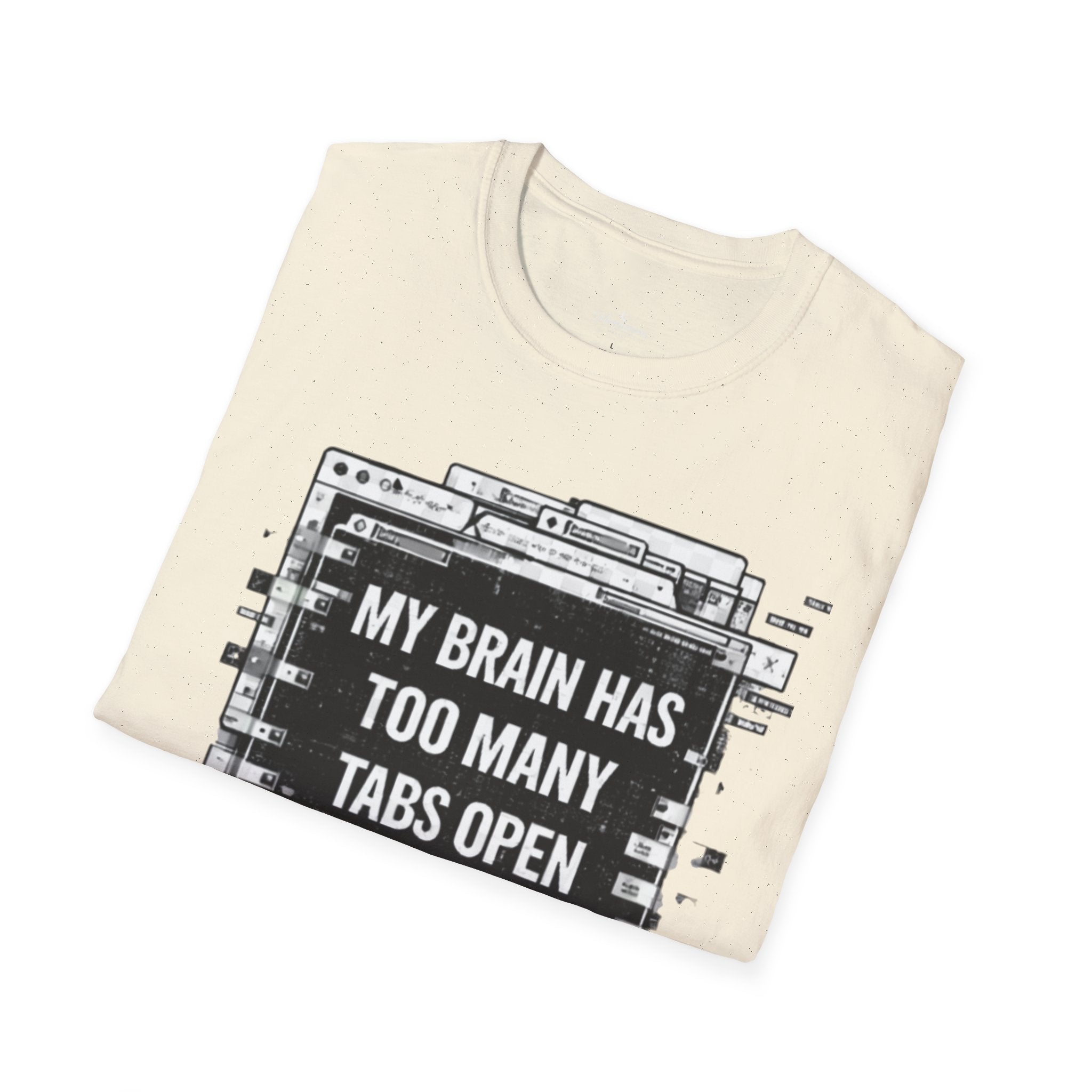 Brain Has Too Many Tabs T-Shirt — Funny Mental Health Graphic Tee