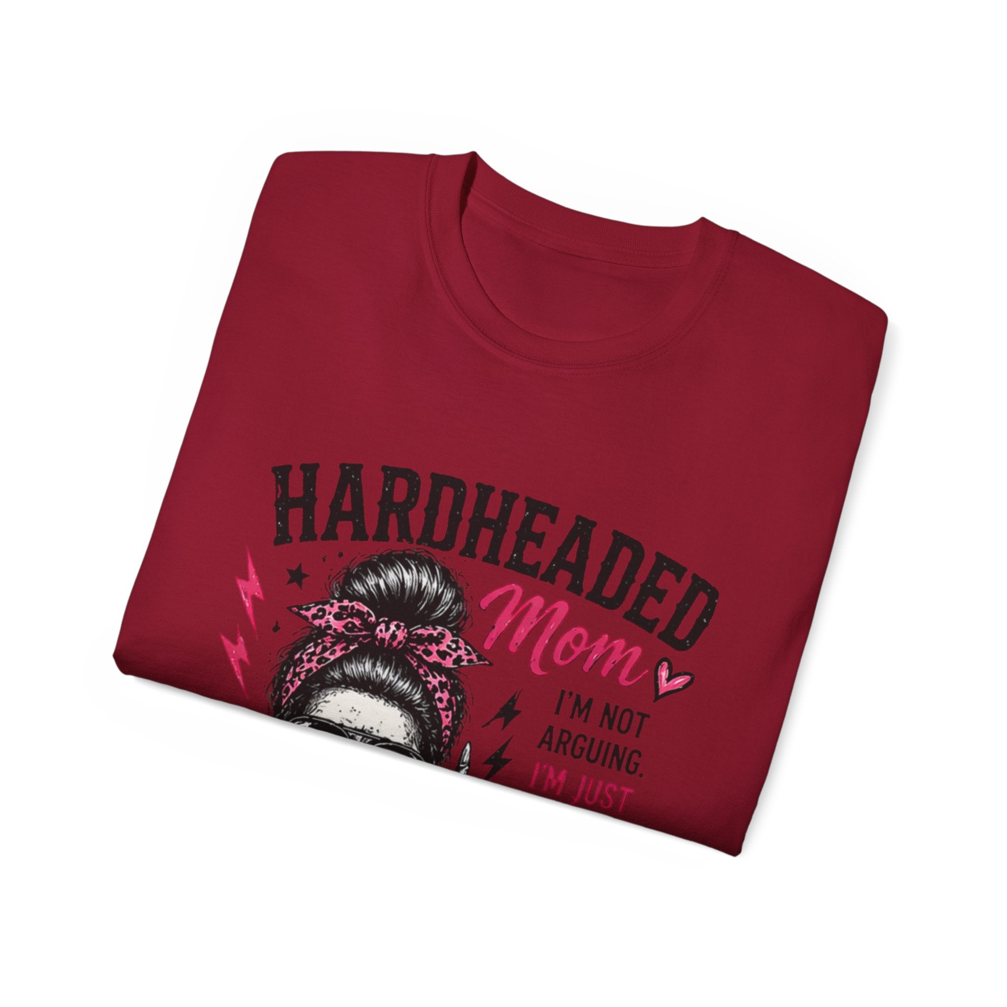 Hardheaded Mom T-Shirt — Funny Skull Mom Tee “I’m Not Arguing, I’m Just Explaining Why I’m Right”