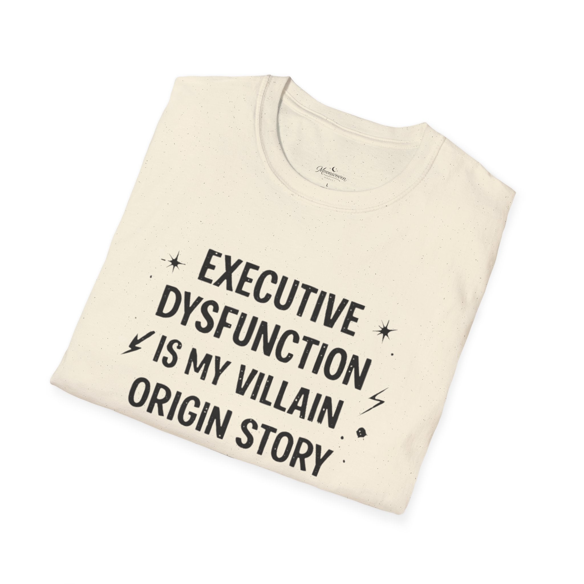 T-Shirt — "Executive Dysfunction Is My Villain Origin Story" Graphic Tee