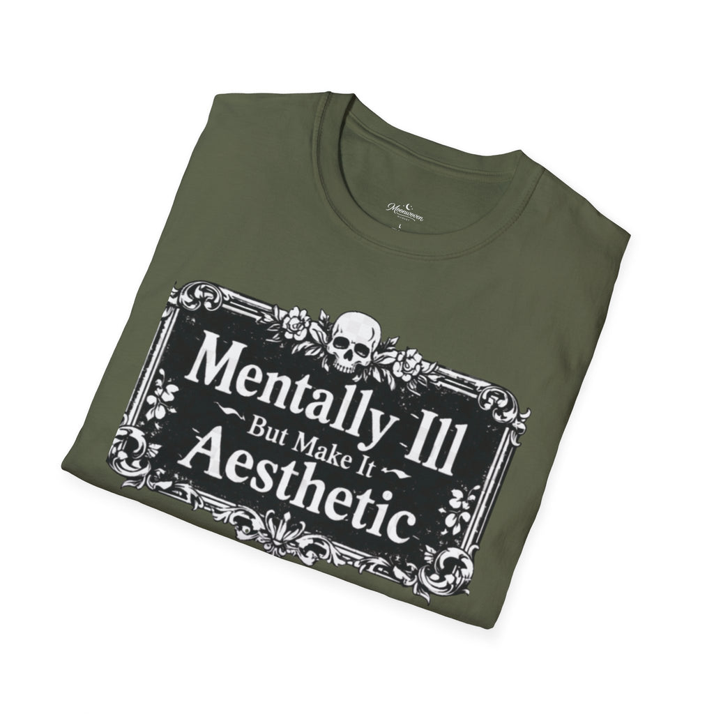 Mentally Ill But Make It Aesthetic T-Shirt — Goth Mental Health Awareness Tee