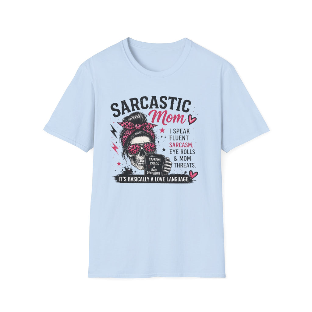 Sarcastic Mom T-Shirt – Funny Sarcasm & Eye-Rolls Graphic Tee for Moms