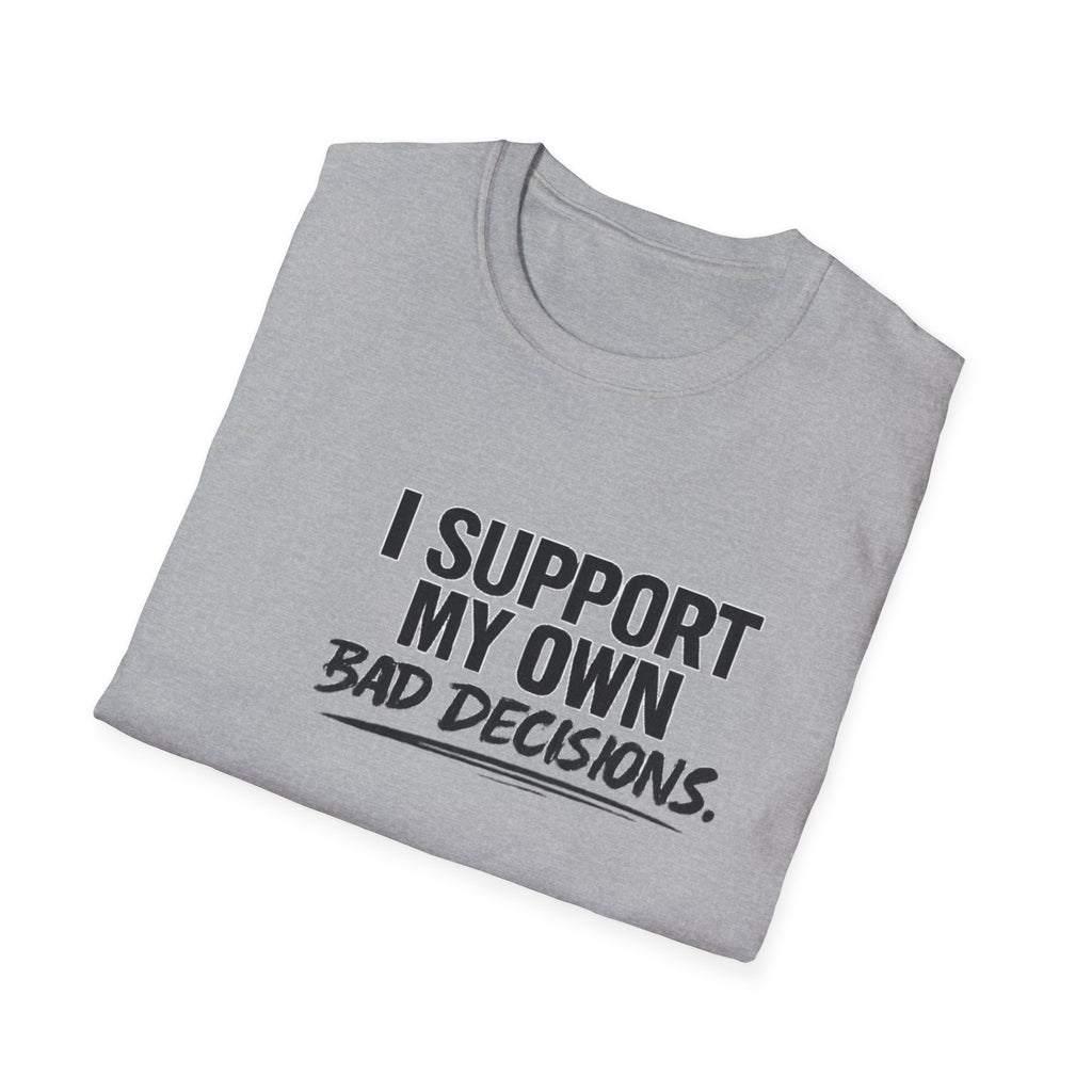 Bad decisions T-Shirt