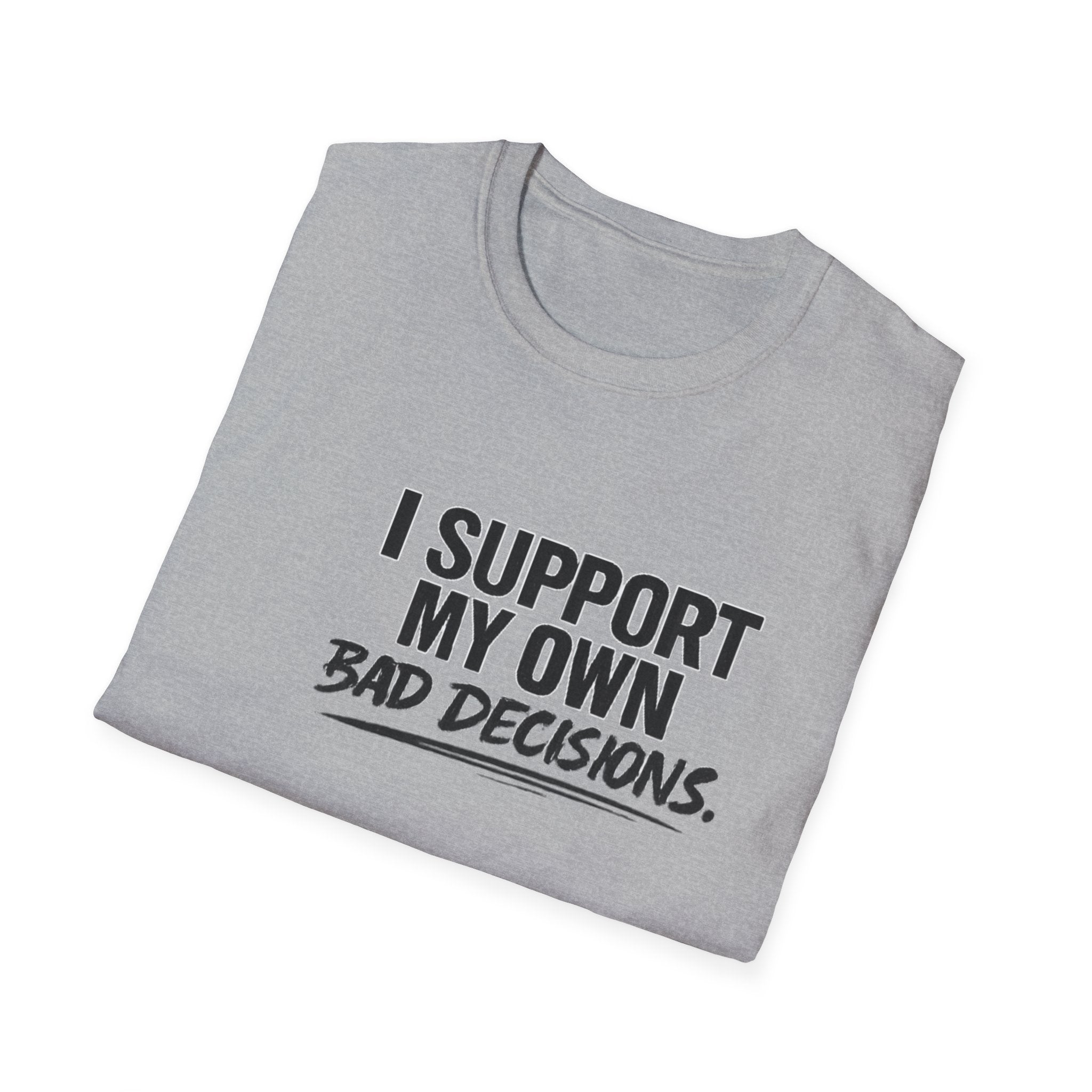 Bad decisions T-Shirt
