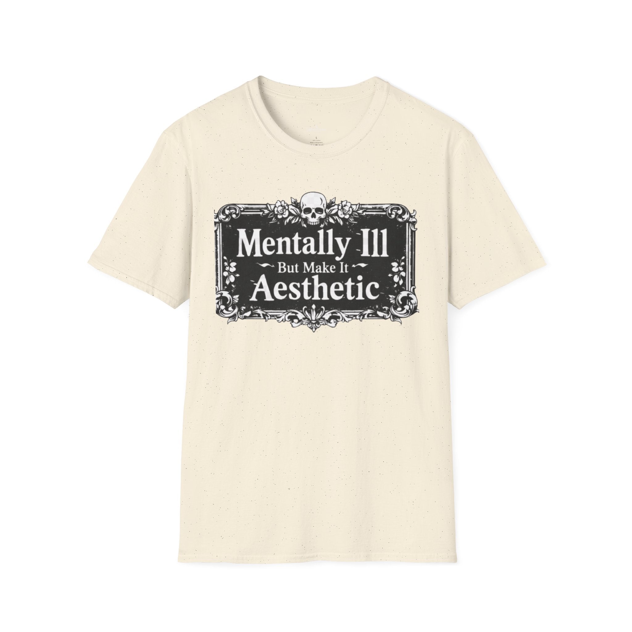 Mentally Ill But Make It Aesthetic T-Shirt — Goth Mental Health Awareness Tee