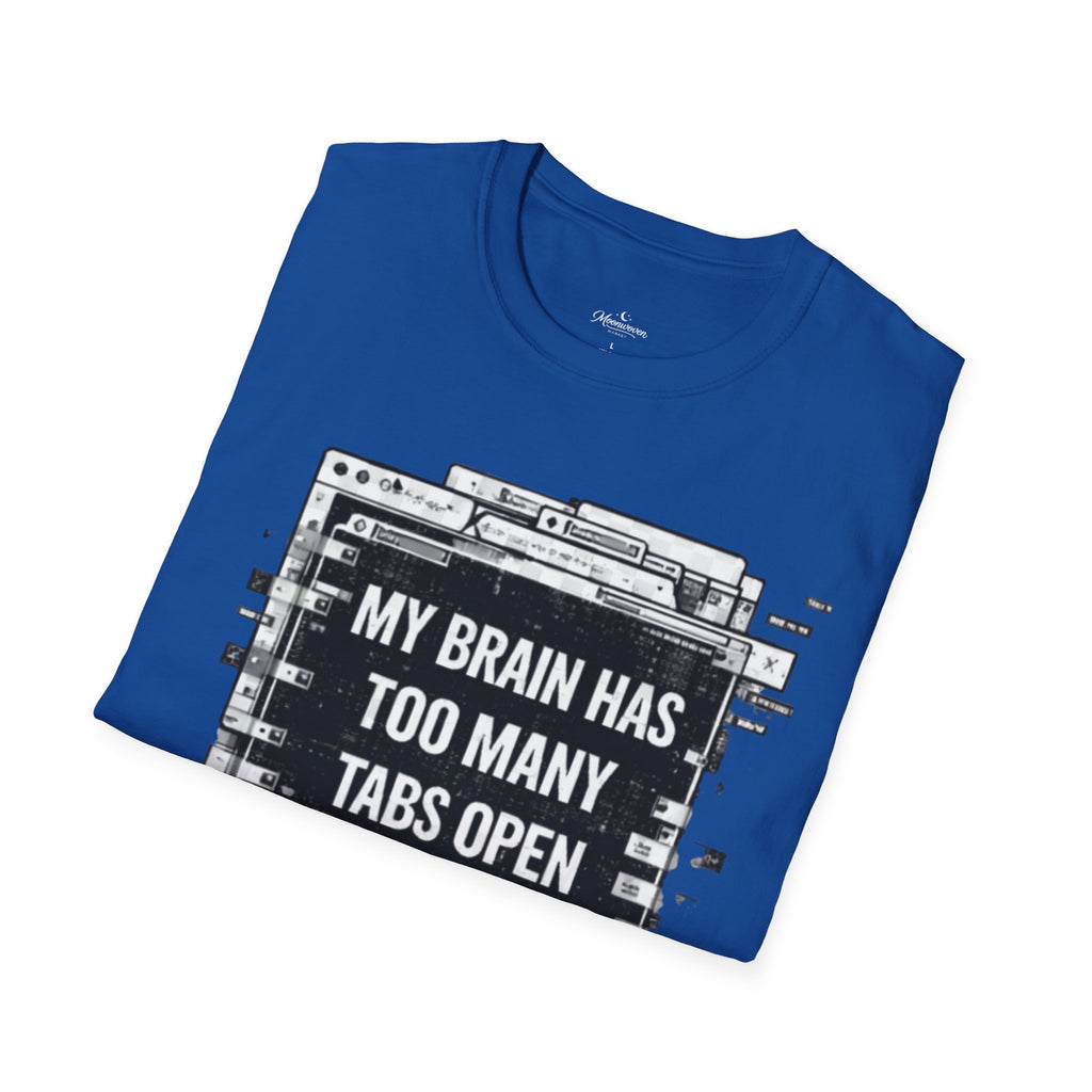 Brain Has Too Many Tabs T-Shirt — Funny Mental Health Graphic Tee