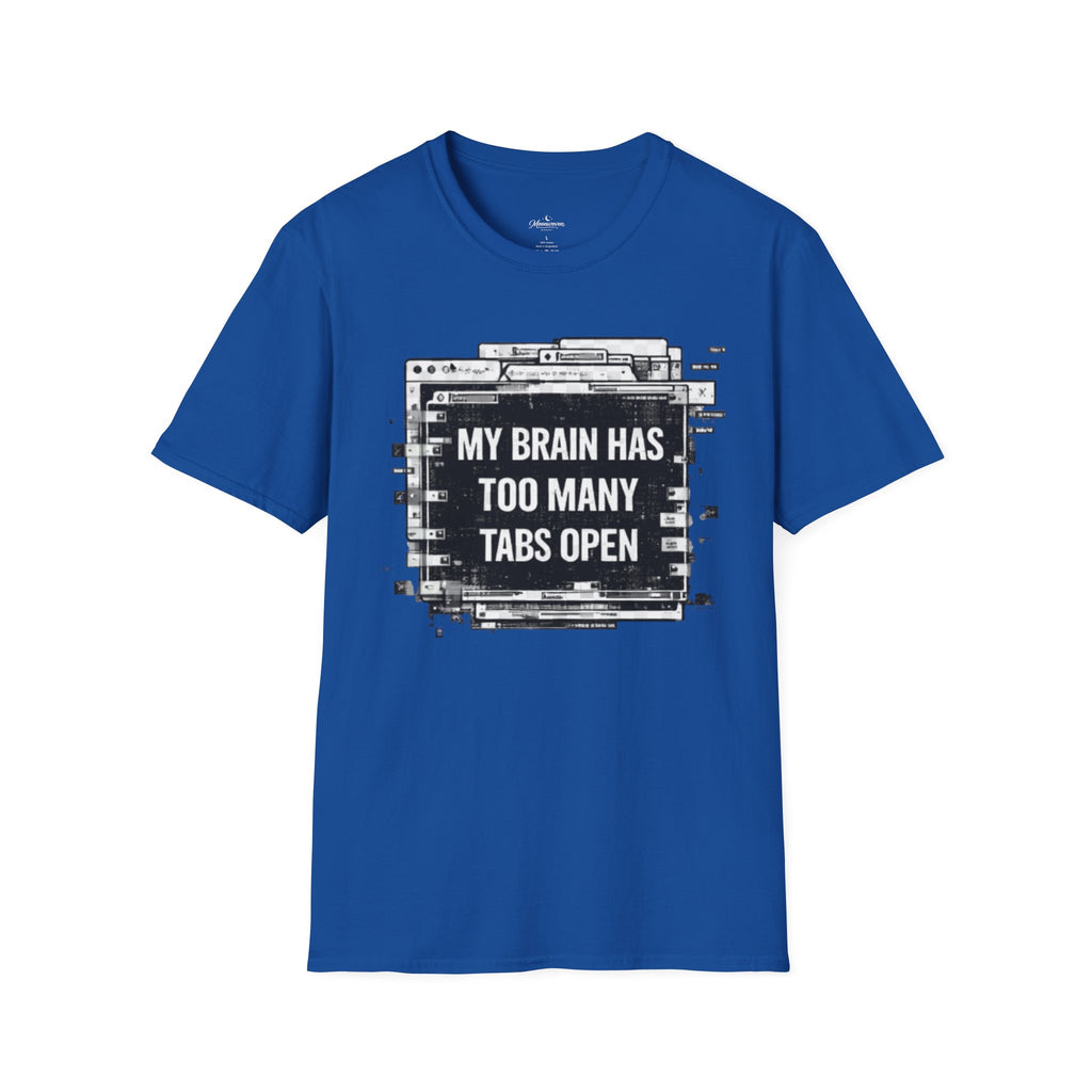 Brain Has Too Many Tabs T-Shirt — Funny Mental Health Graphic Tee