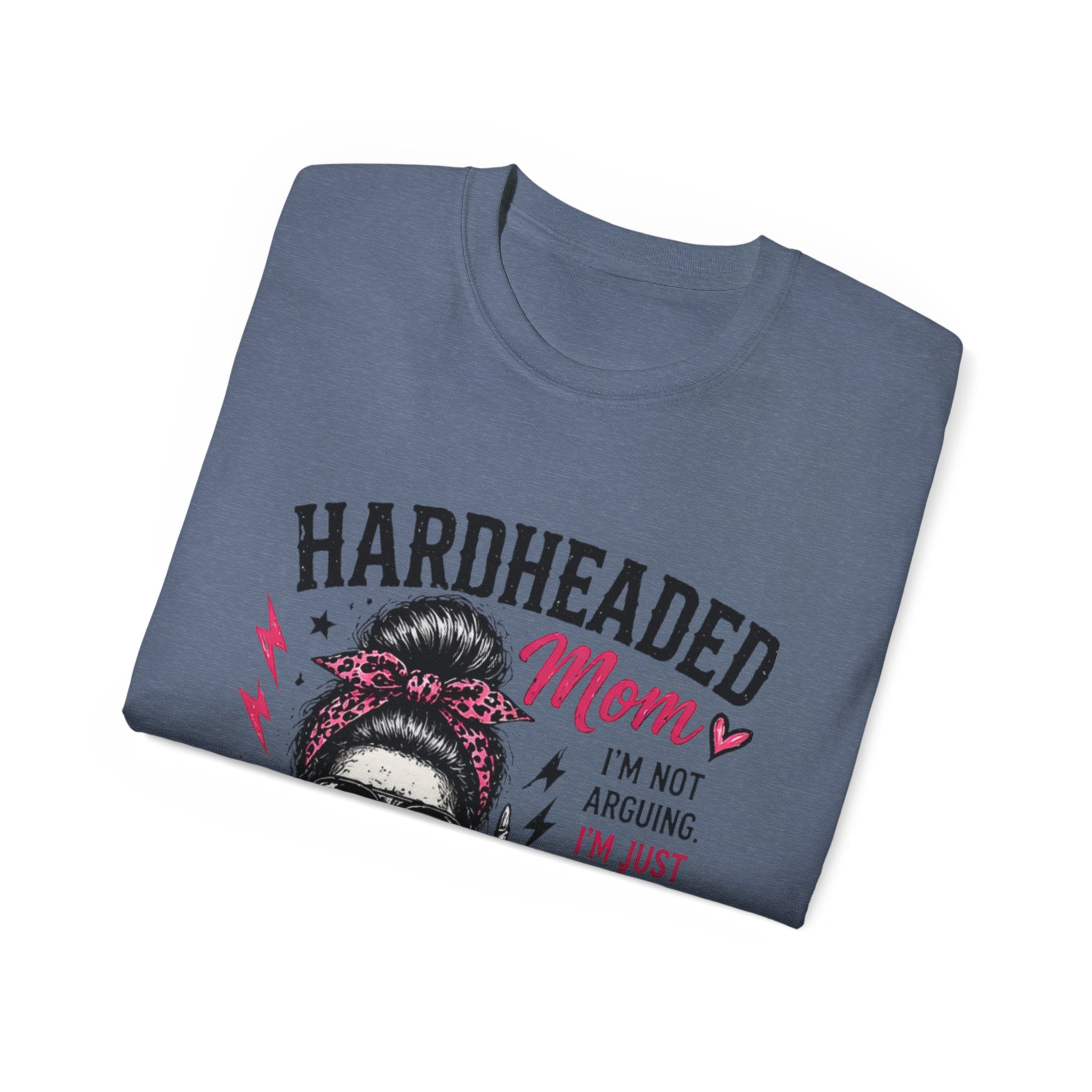 Hardheaded Mom T-Shirt — Funny Skull Mom Tee “I’m Not Arguing, I’m Just Explaining Why I’m Right”