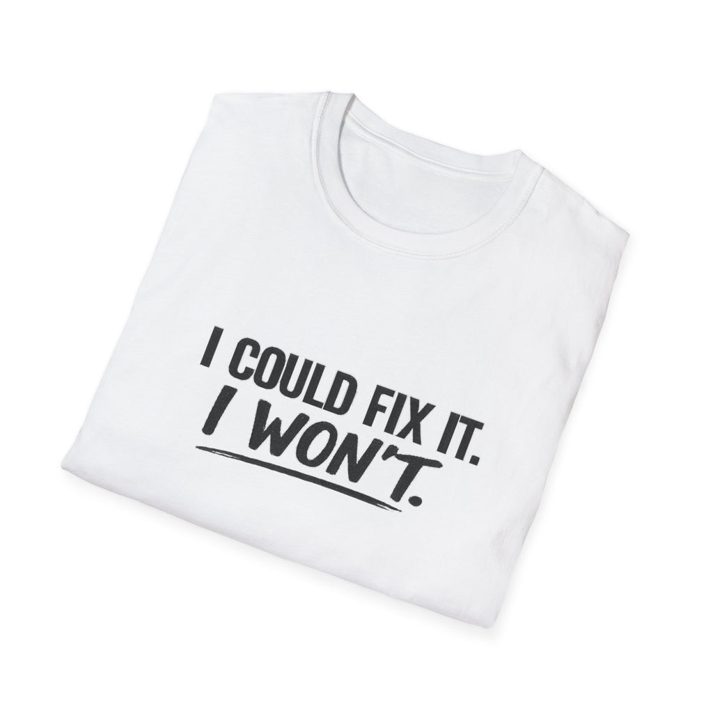 Could fix it  T-Shirt