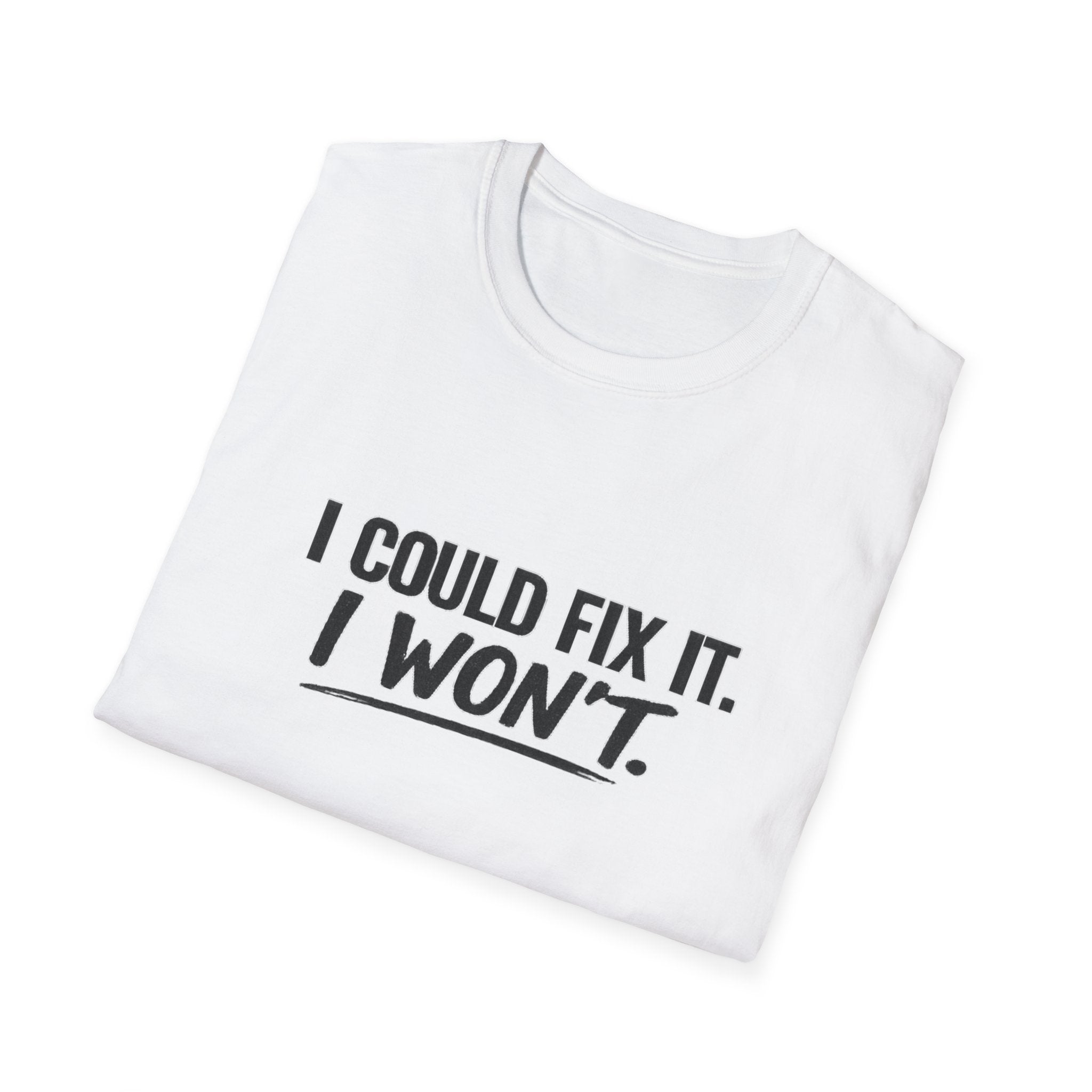 Could fix it  T-Shirt