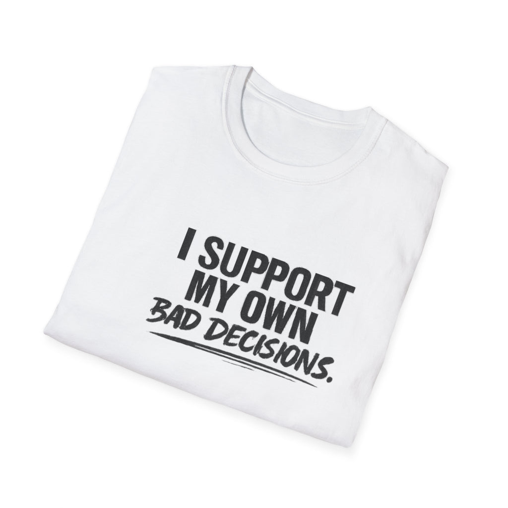 Bad decisions T-Shirt