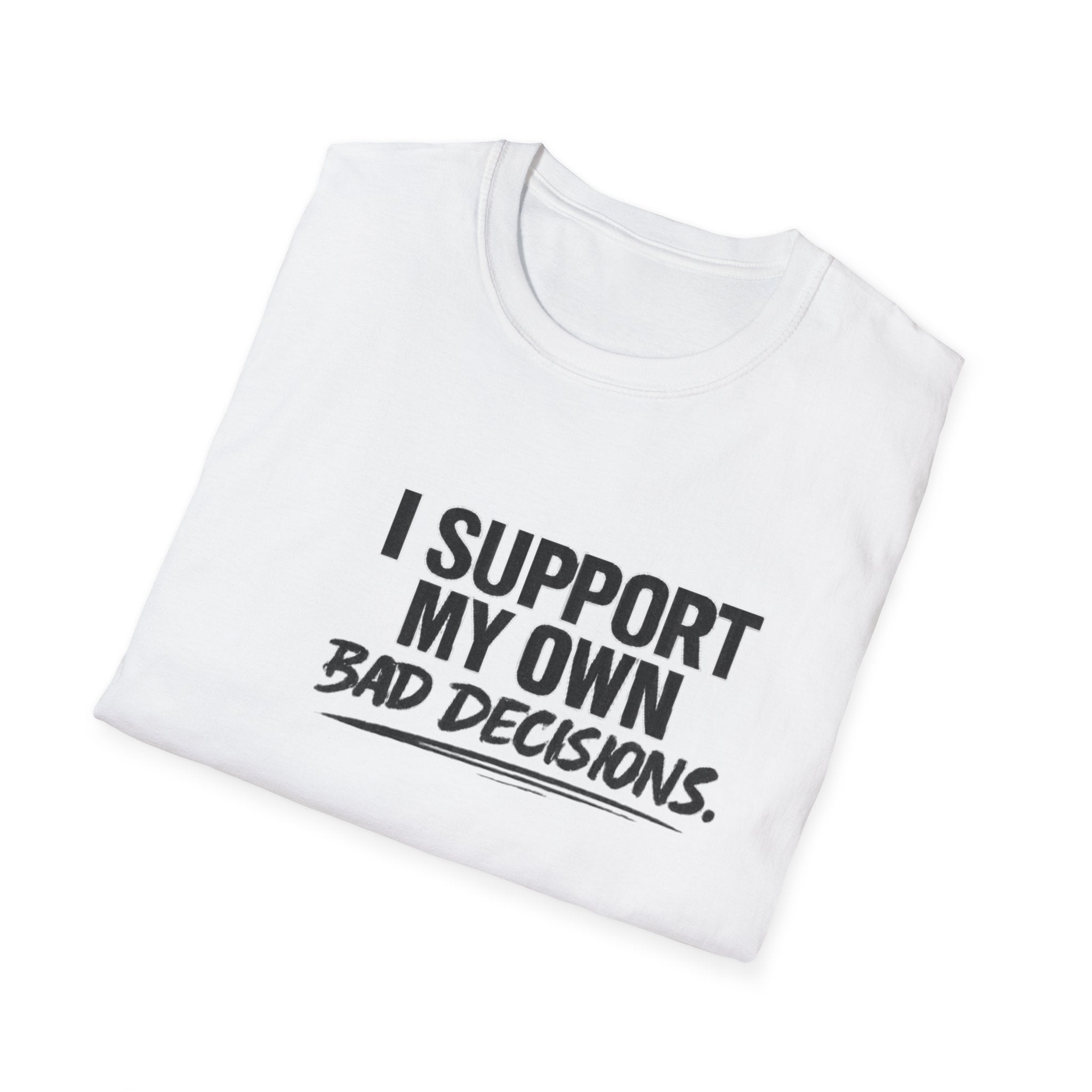 Bad decisions T-Shirt