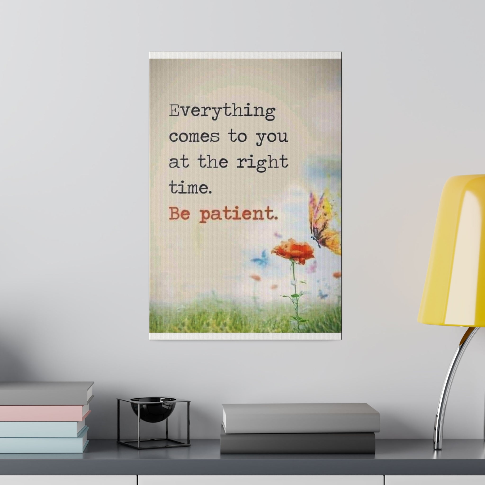 Be Patient  Matte Canvas