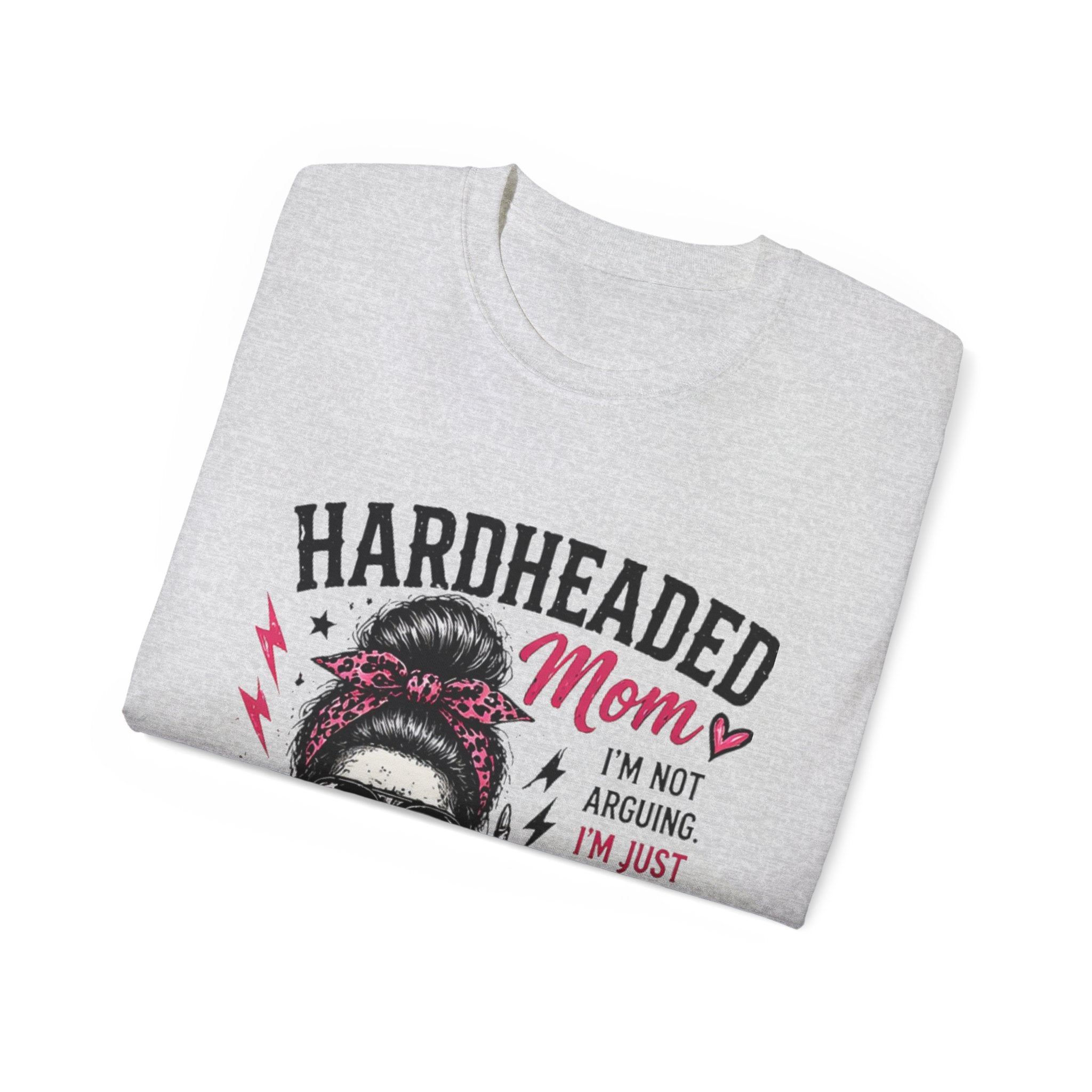 Hardheaded Mom T-Shirt — Funny Skull Mom Tee “I’m Not Arguing, I’m Just Explaining Why I’m Right”
