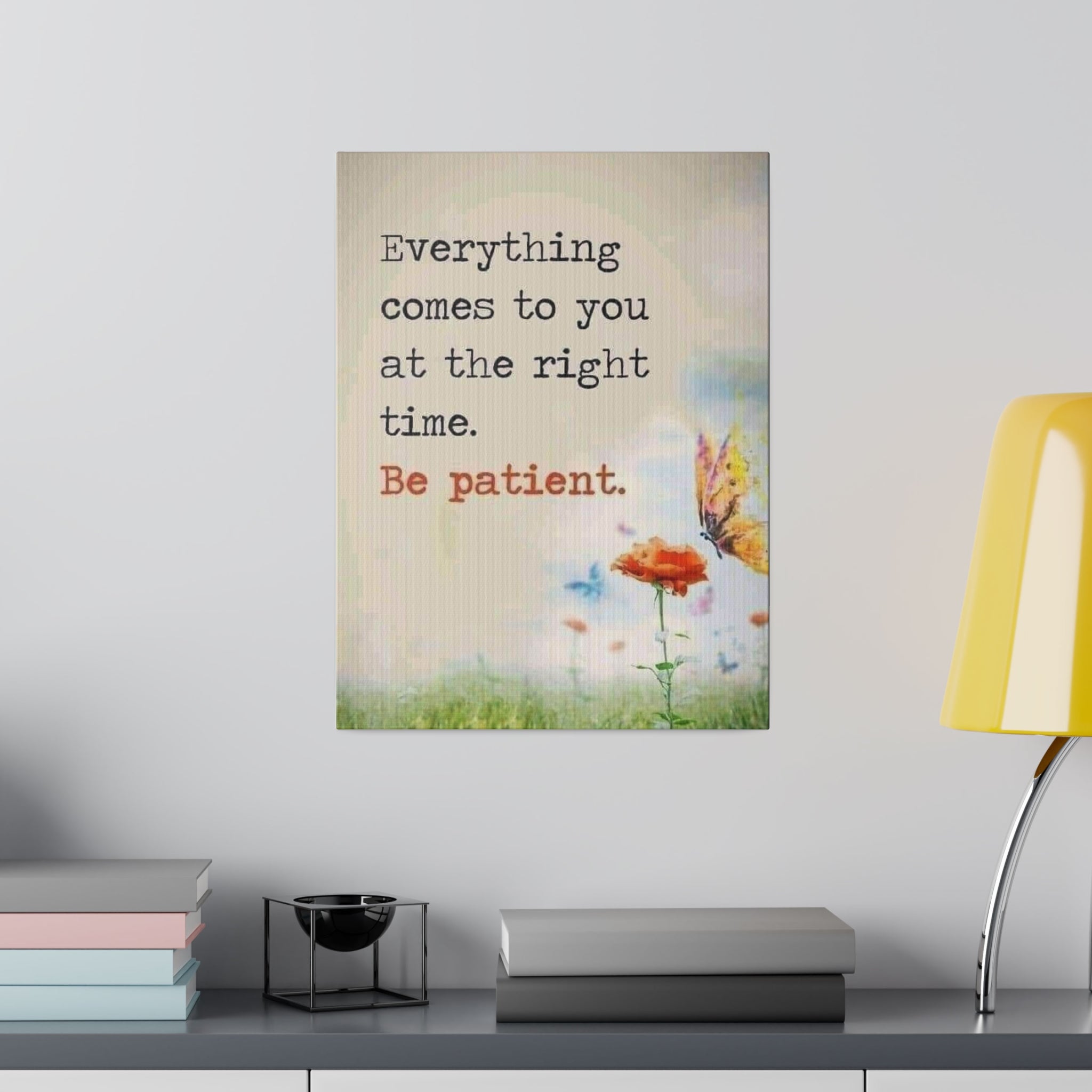 Be Patient  Matte Canvas
