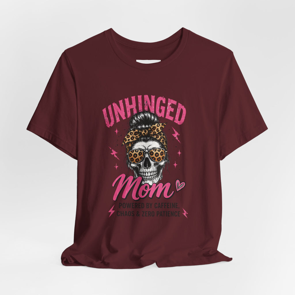 Unhinged mom tee
