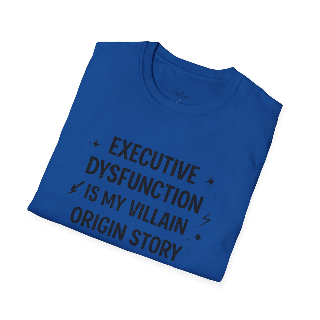 T-Shirt — "Executive Dysfunction Is My Villain Origin Story" Graphic Tee