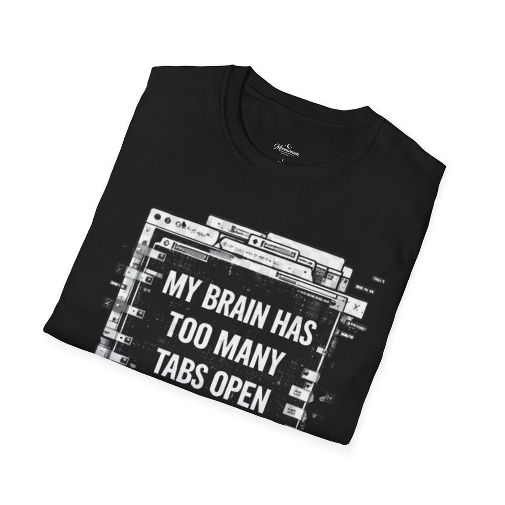 Brain Has Too Many Tabs T-Shirt — Funny Mental Health Graphic Tee