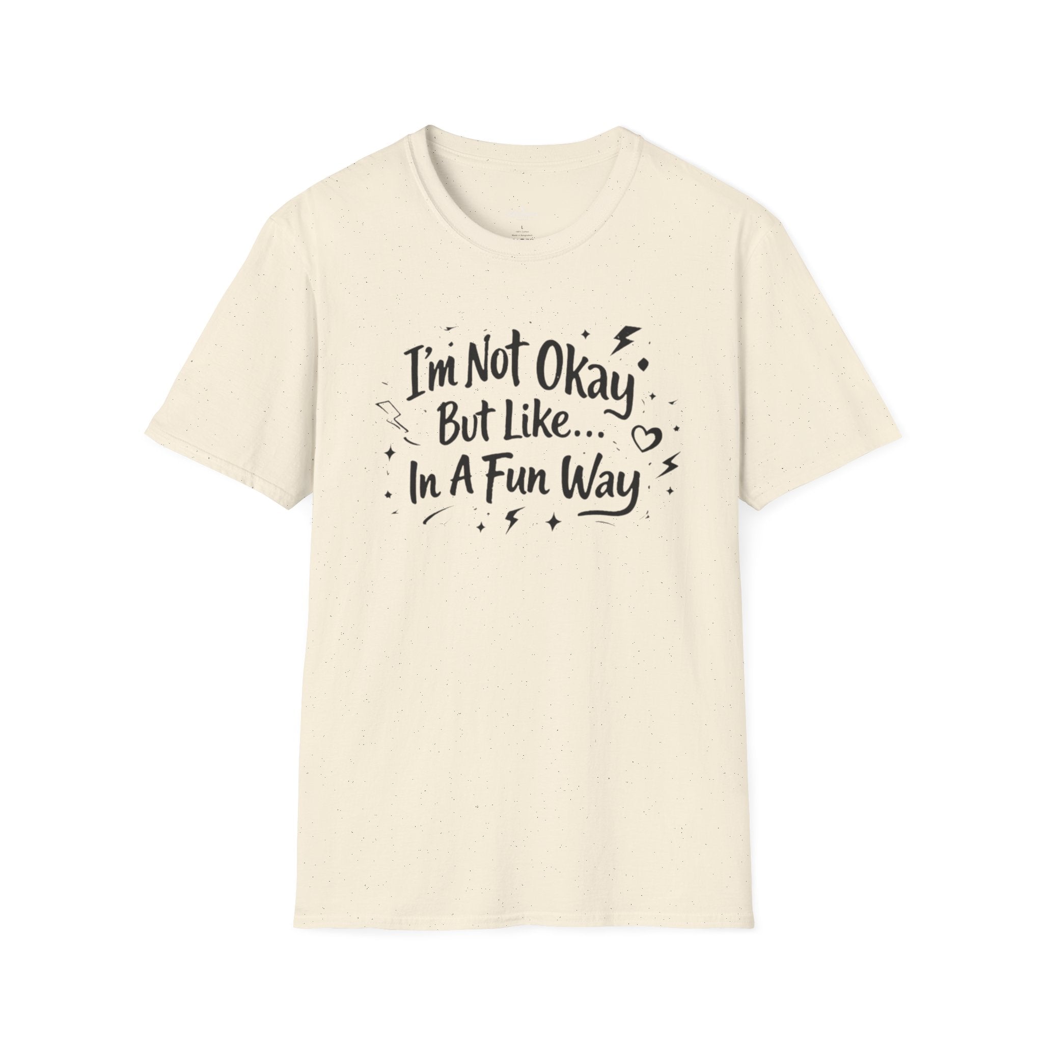 T‑Shirt — "I'm Not Okay But Like... In A Fun Way" Graphic Tee