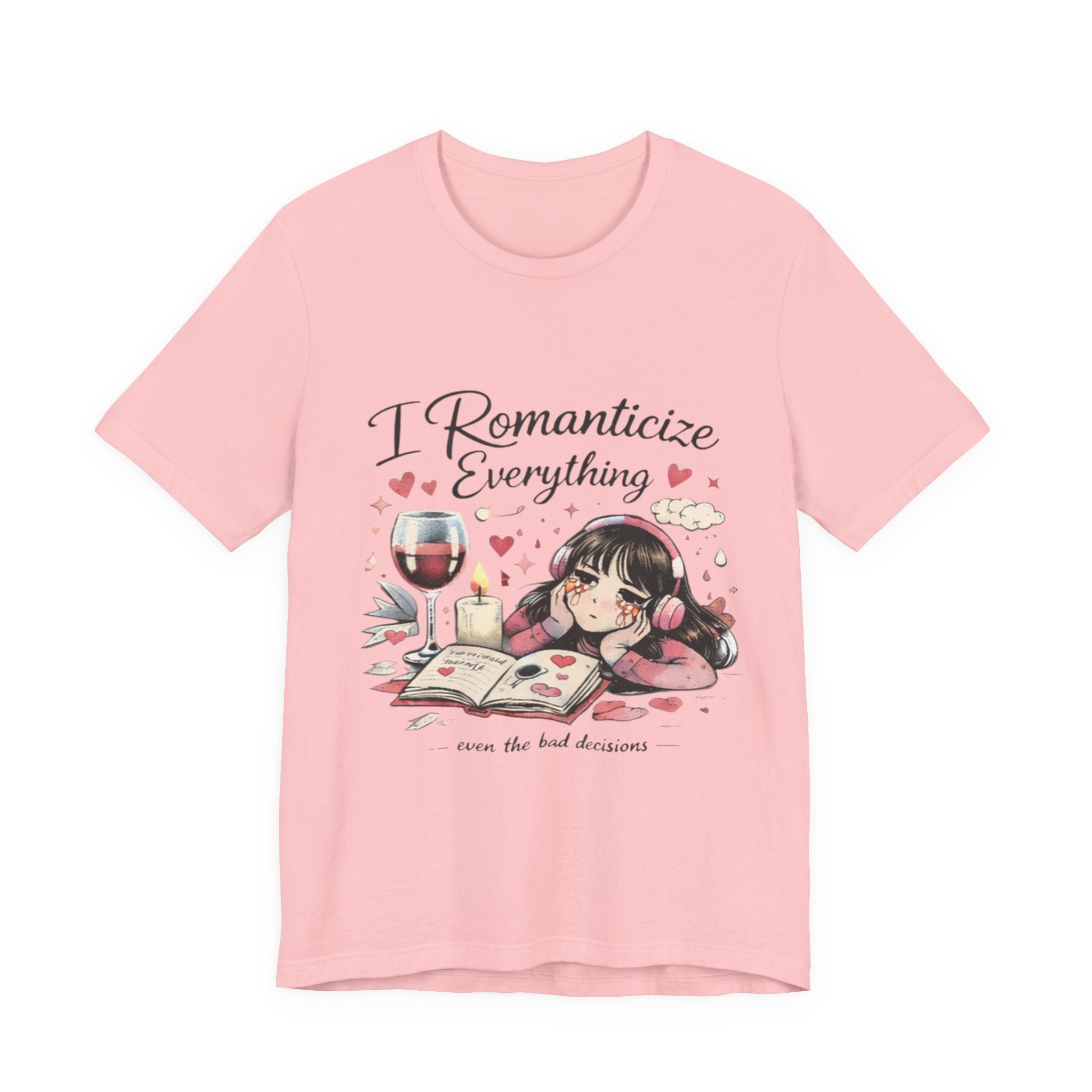 I Romanticize Everything Tee — Cute Cozy Aesthetic Shirt