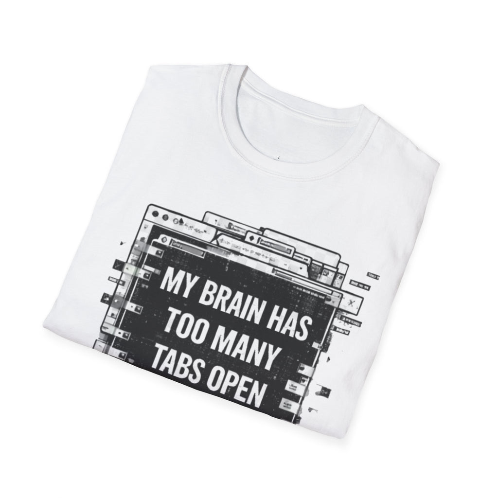 Brain Has Too Many Tabs T-Shirt — Funny Mental Health Graphic Tee