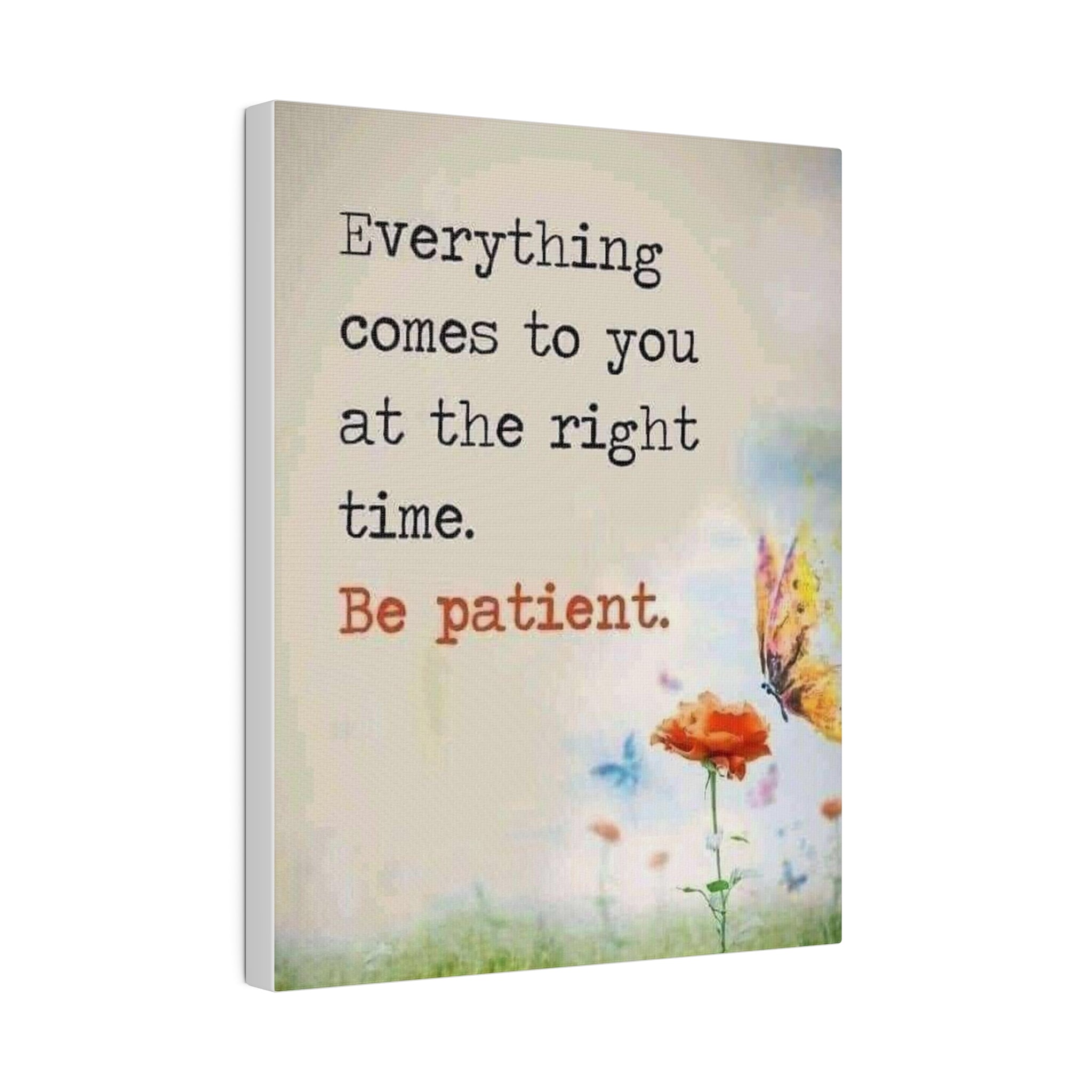 Be Patient  Matte Canvas