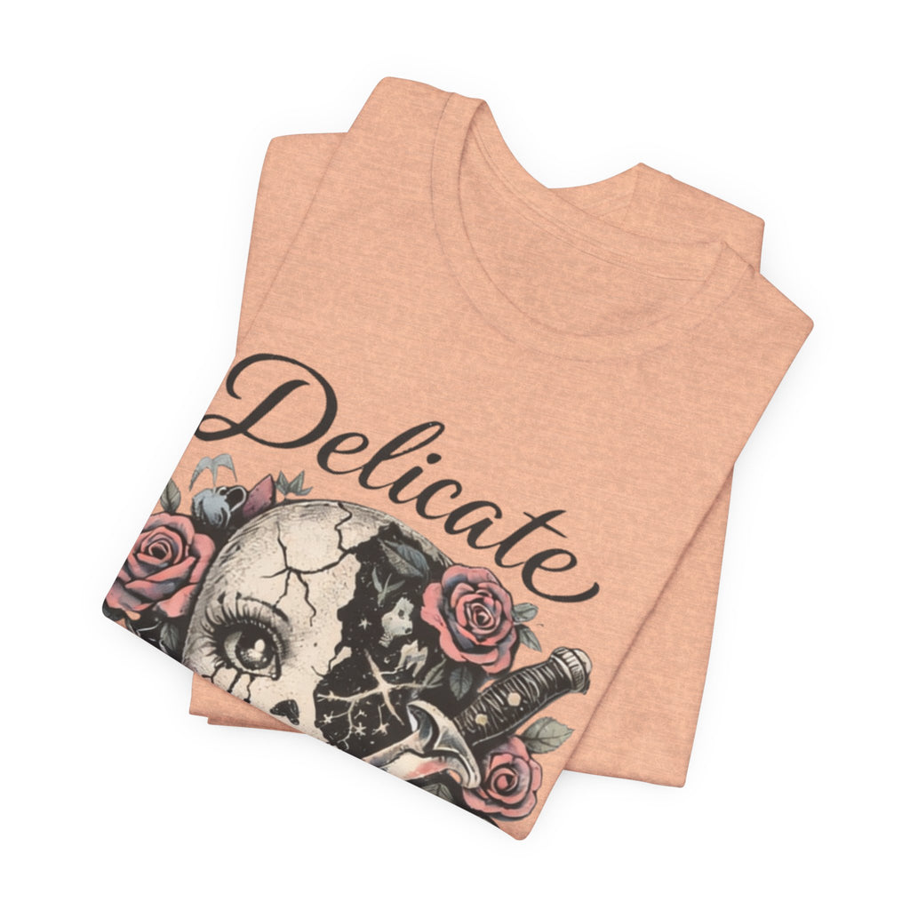 Delicate But Unpredictable Tee