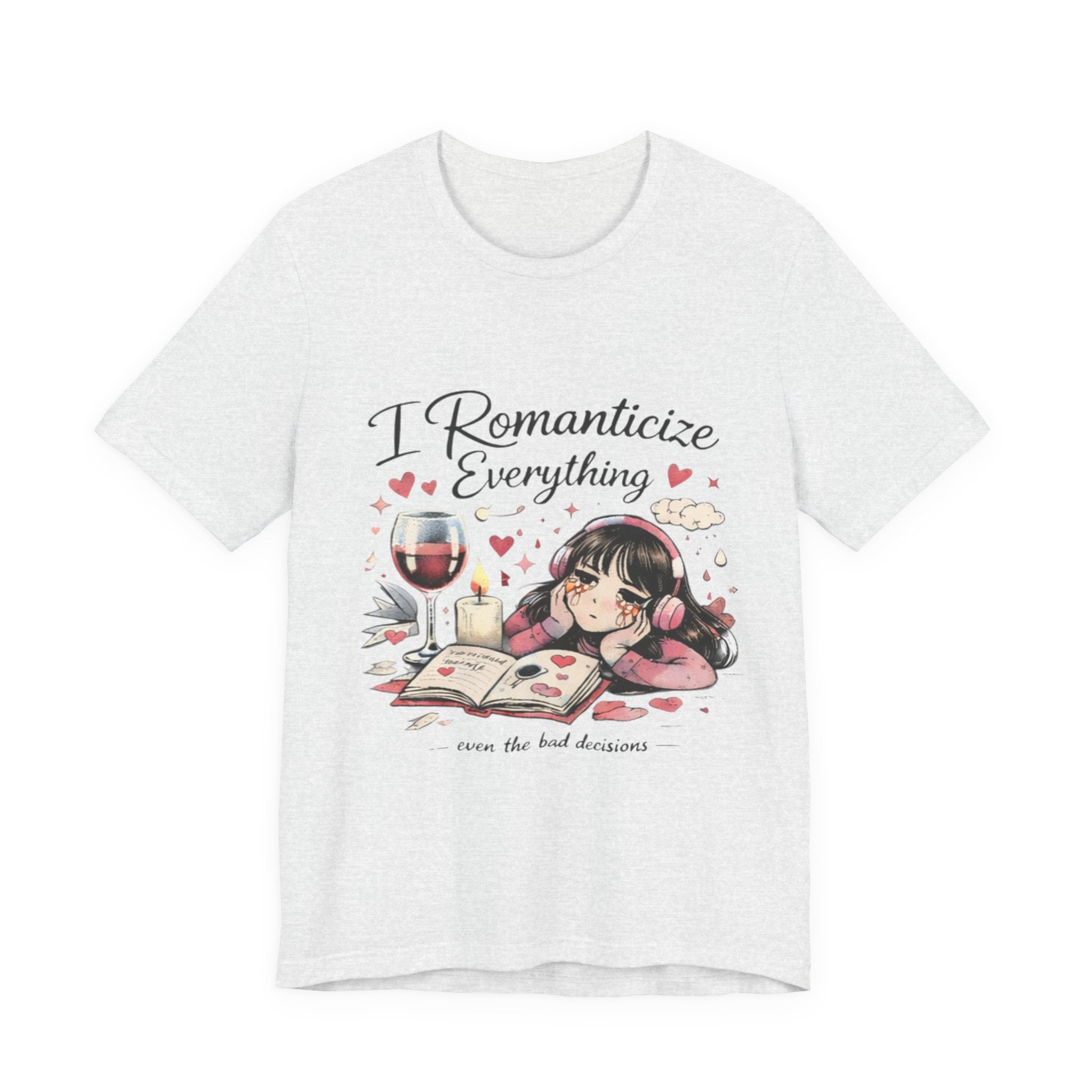I Romanticize Everything Tee — Cute Cozy Aesthetic Shirt