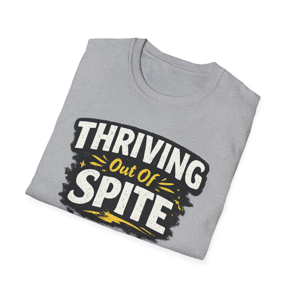 Thriving Out of Spite T-Shirt