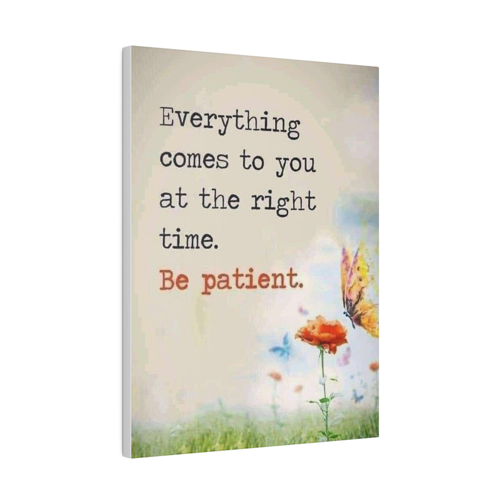 Be Patient  Matte Canvas