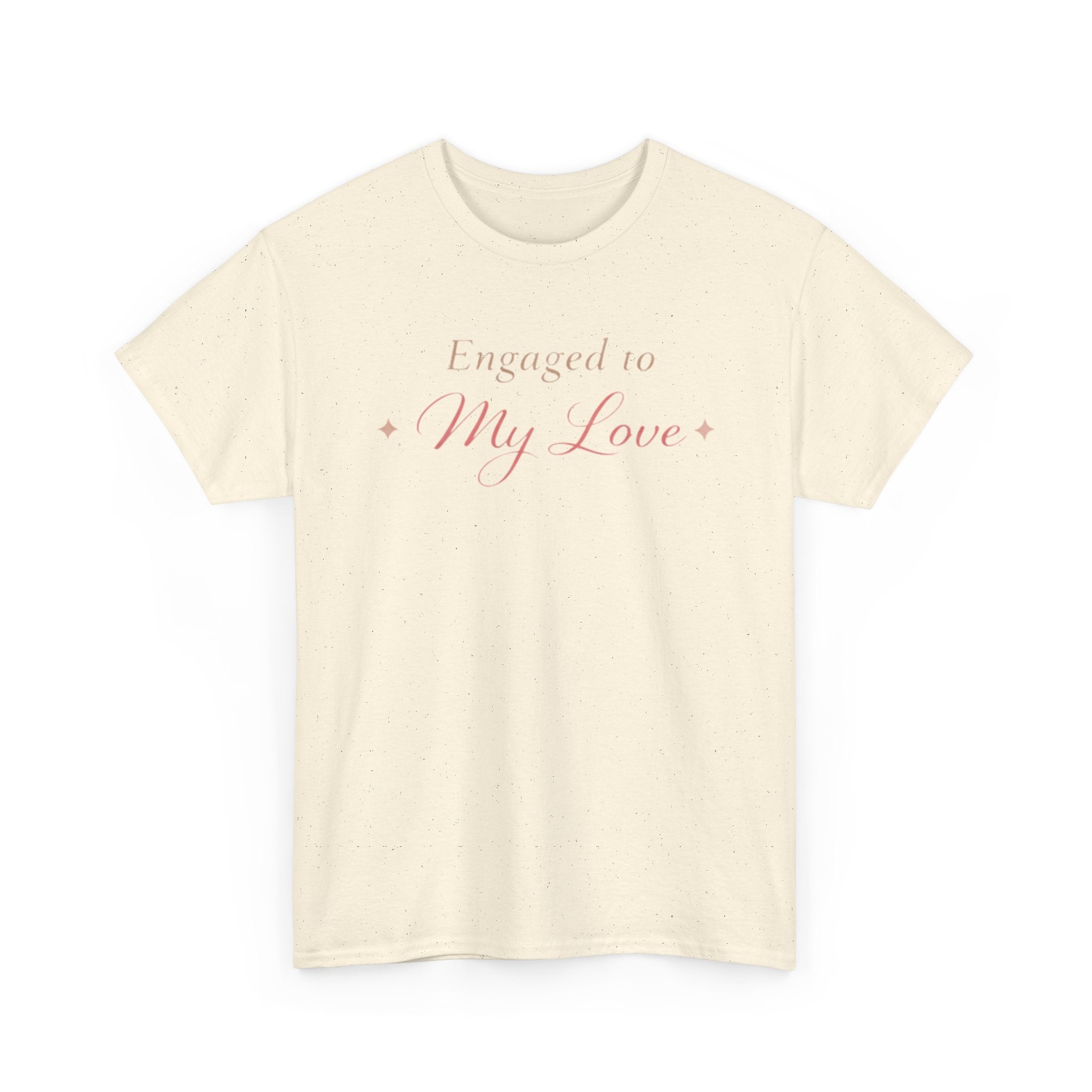 Engaged To My Love T-Shirt — Romantic Engagement Tee