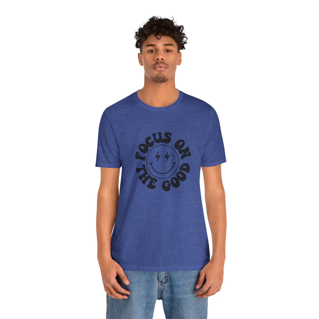 Focus on the good Tee
