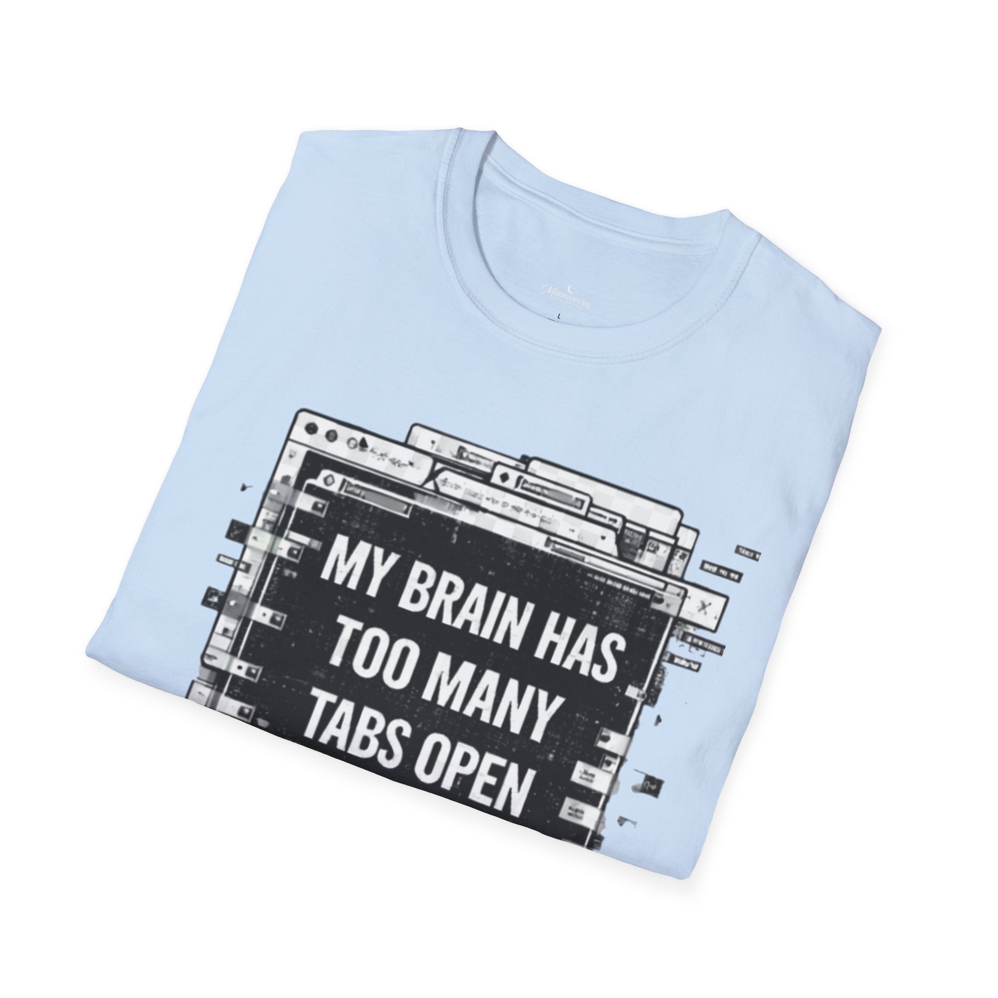 Brain Has Too Many Tabs T-Shirt — Funny Mental Health Graphic Tee