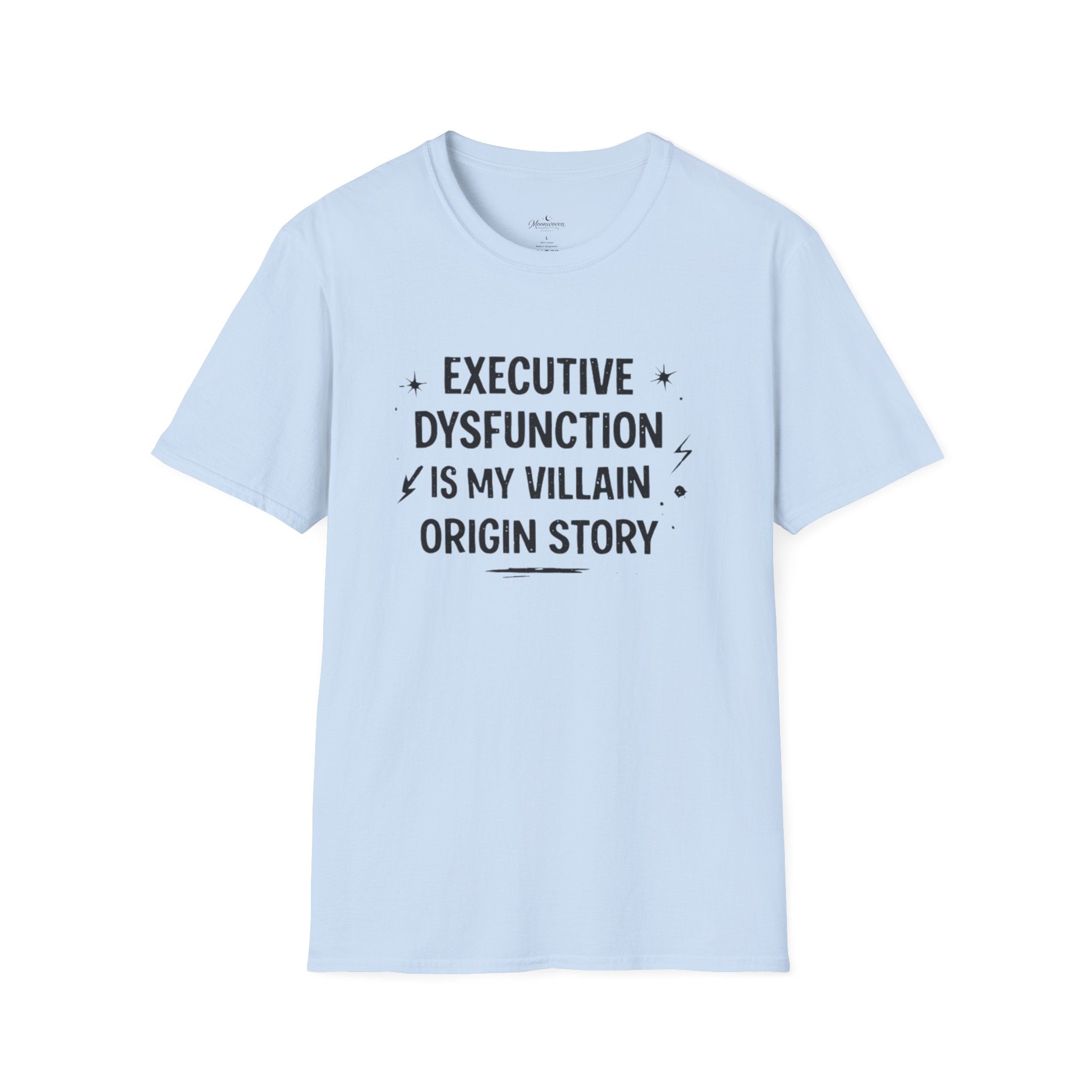 T-Shirt — "Executive Dysfunction Is My Villain Origin Story" Graphic Tee