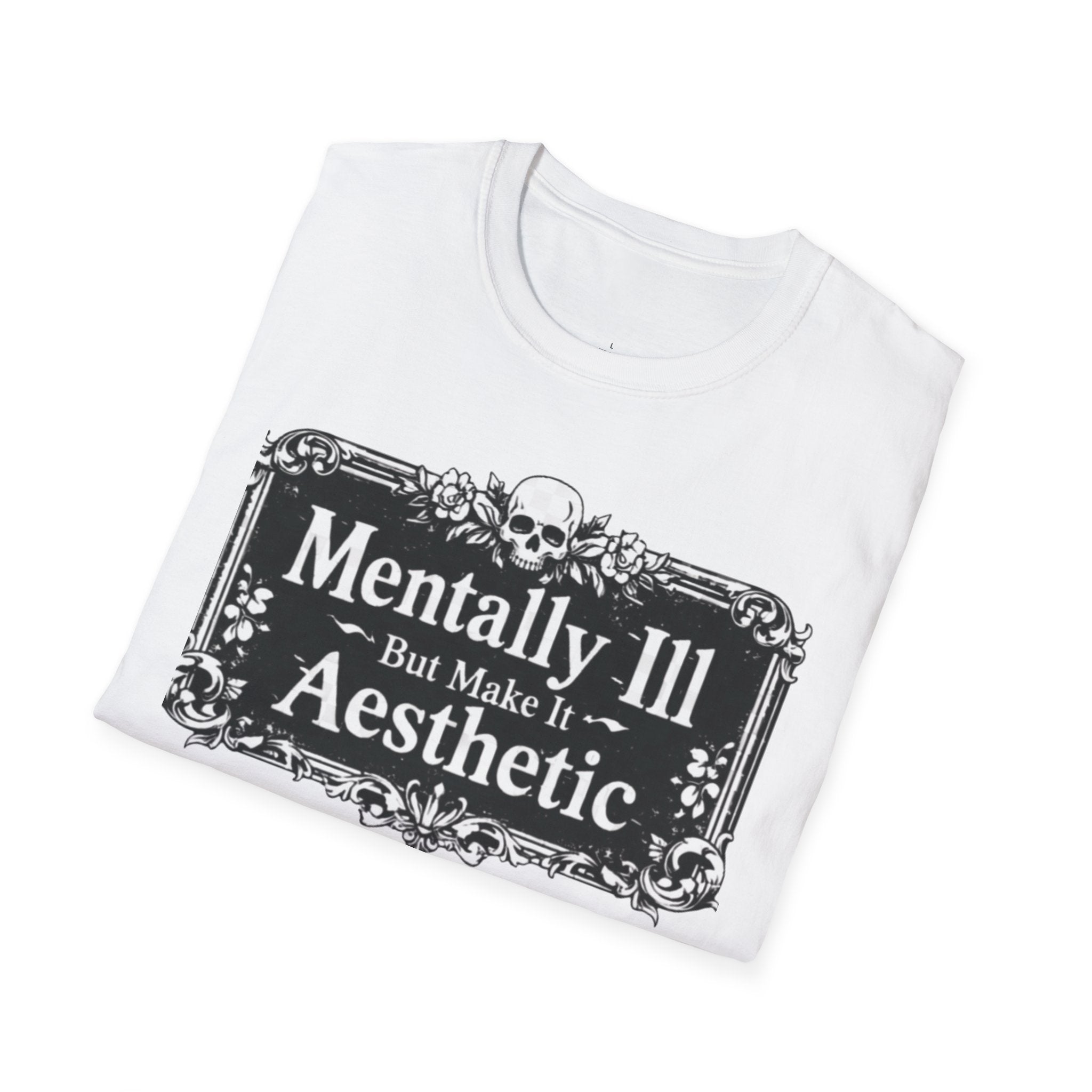 Mentally Ill But Make It Aesthetic T-Shirt — Goth Mental Health Awareness Tee
