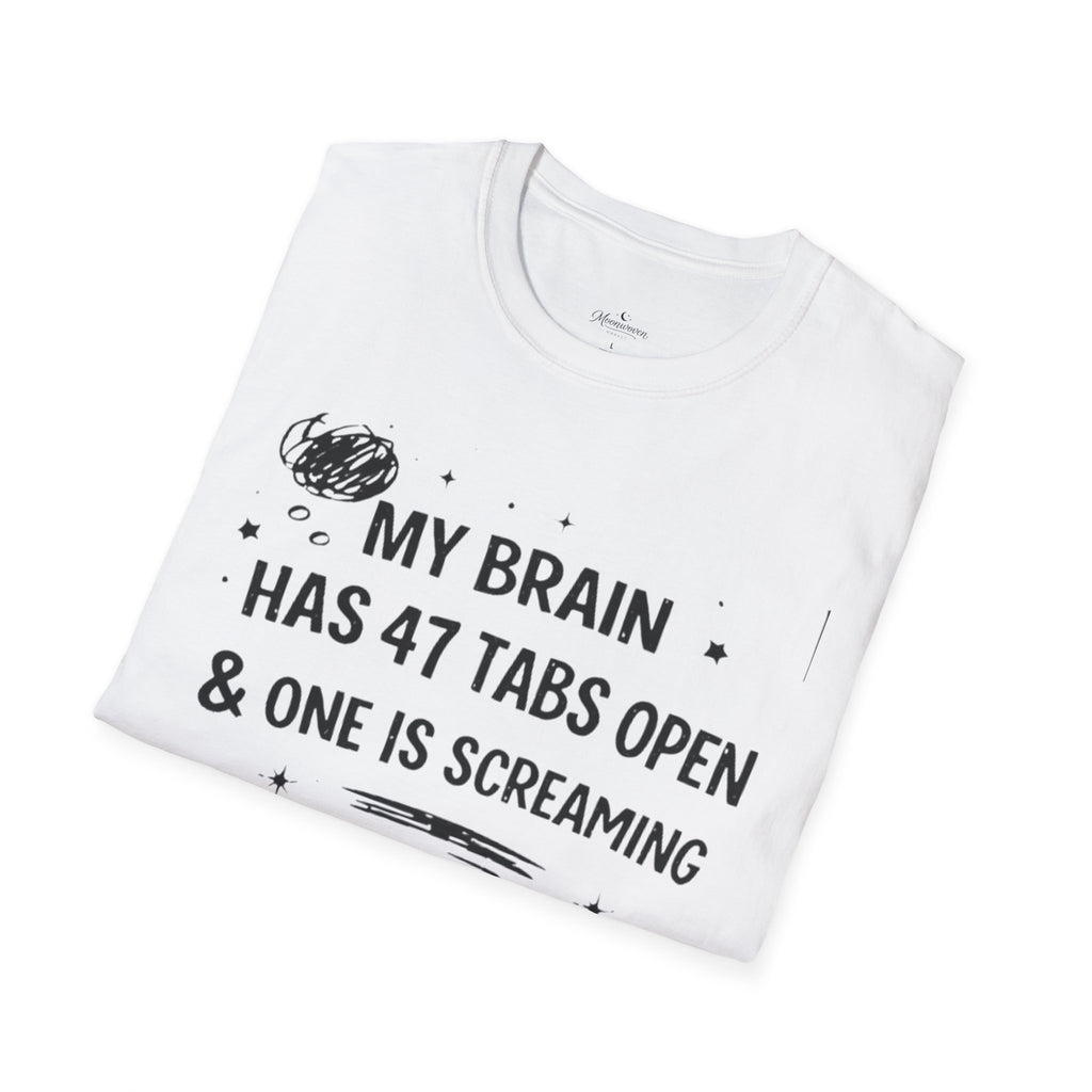 My Brain Has 47 Tabs Open T-Shirt – Funny Mental Health Graphic Tee