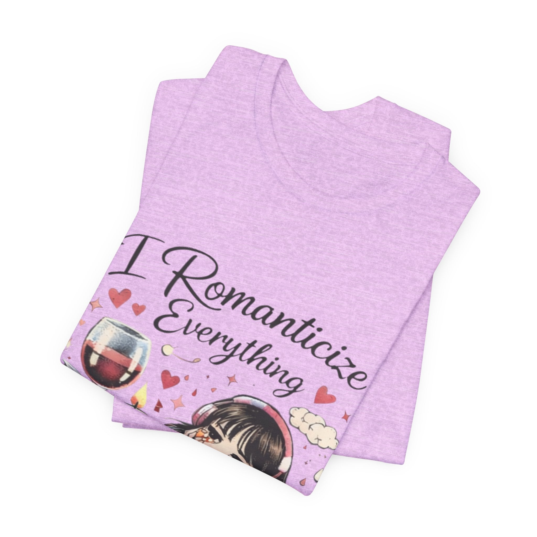 I Romanticize Everything Tee — Cute Cozy Aesthetic Shirt
