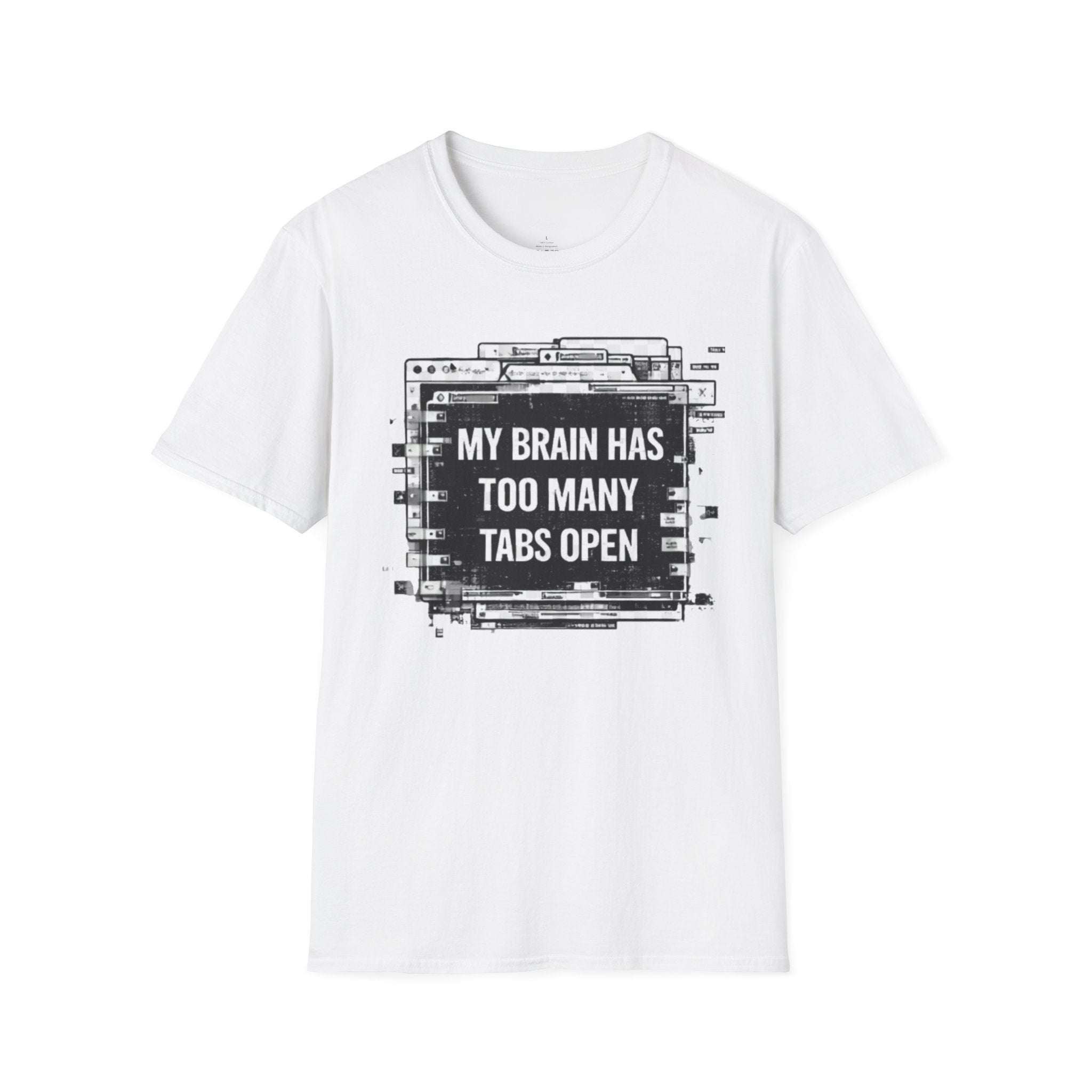 Brain Has Too Many Tabs T-Shirt — Funny Mental Health Graphic Tee