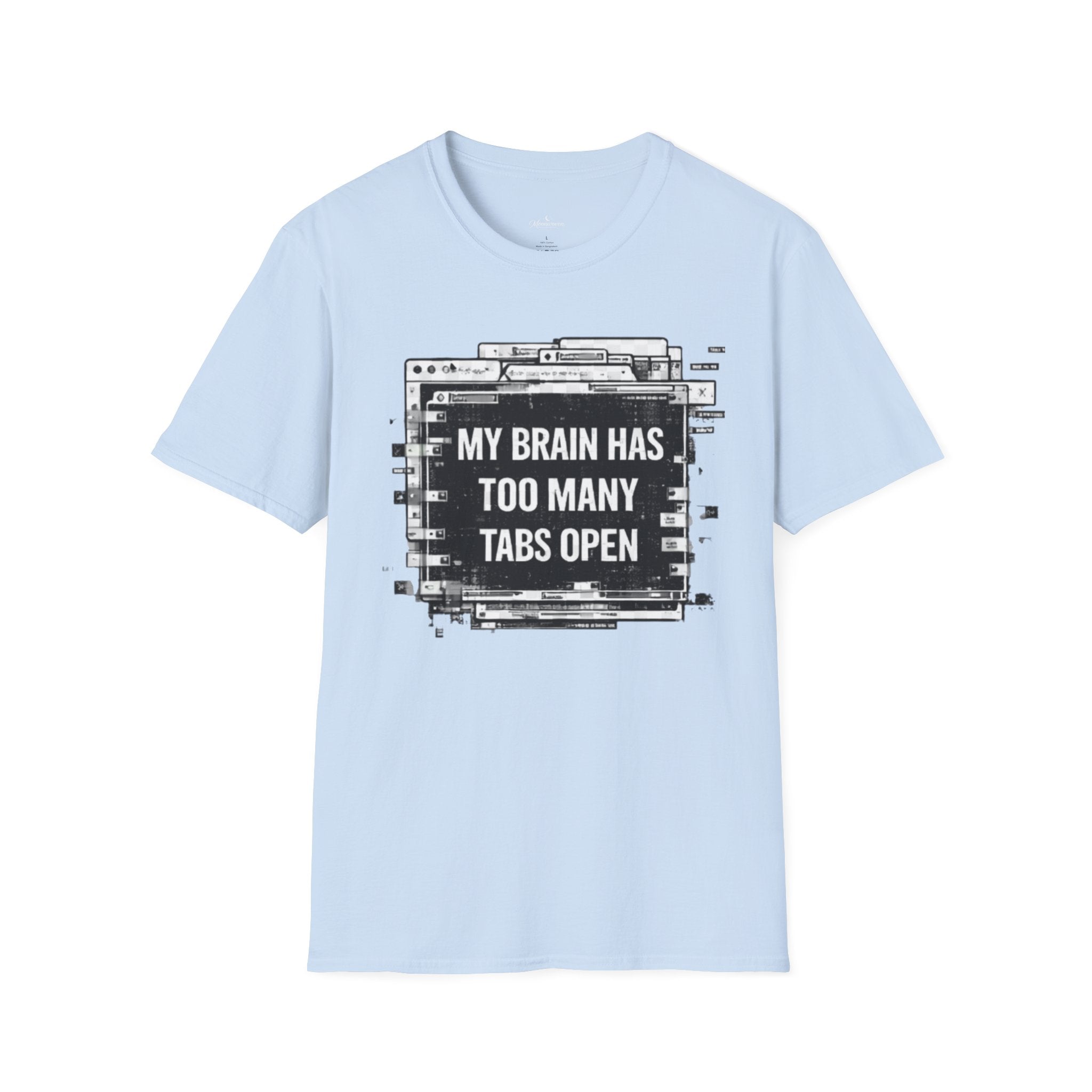 Brain Has Too Many Tabs T-Shirt — Funny Mental Health Graphic Tee