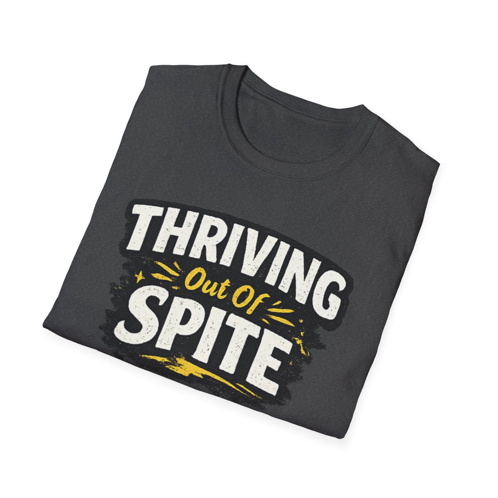 Thriving Out of Spite T-Shirt
