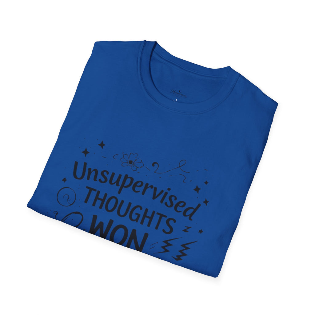 T-Shirt — "Unsupervised Thoughts Won Again" Graphic Tee