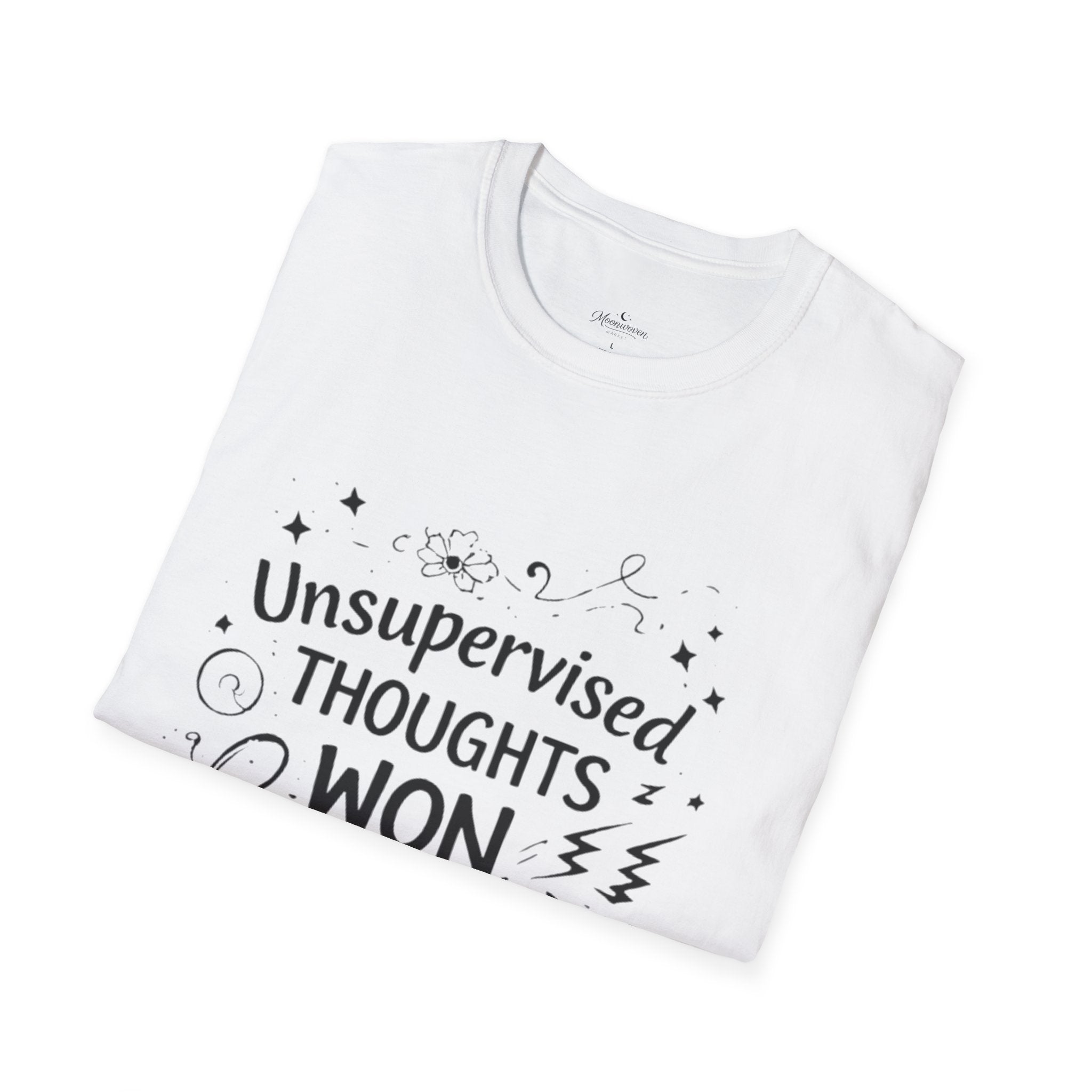 T-Shirt — "Unsupervised Thoughts Won Again" Graphic Tee