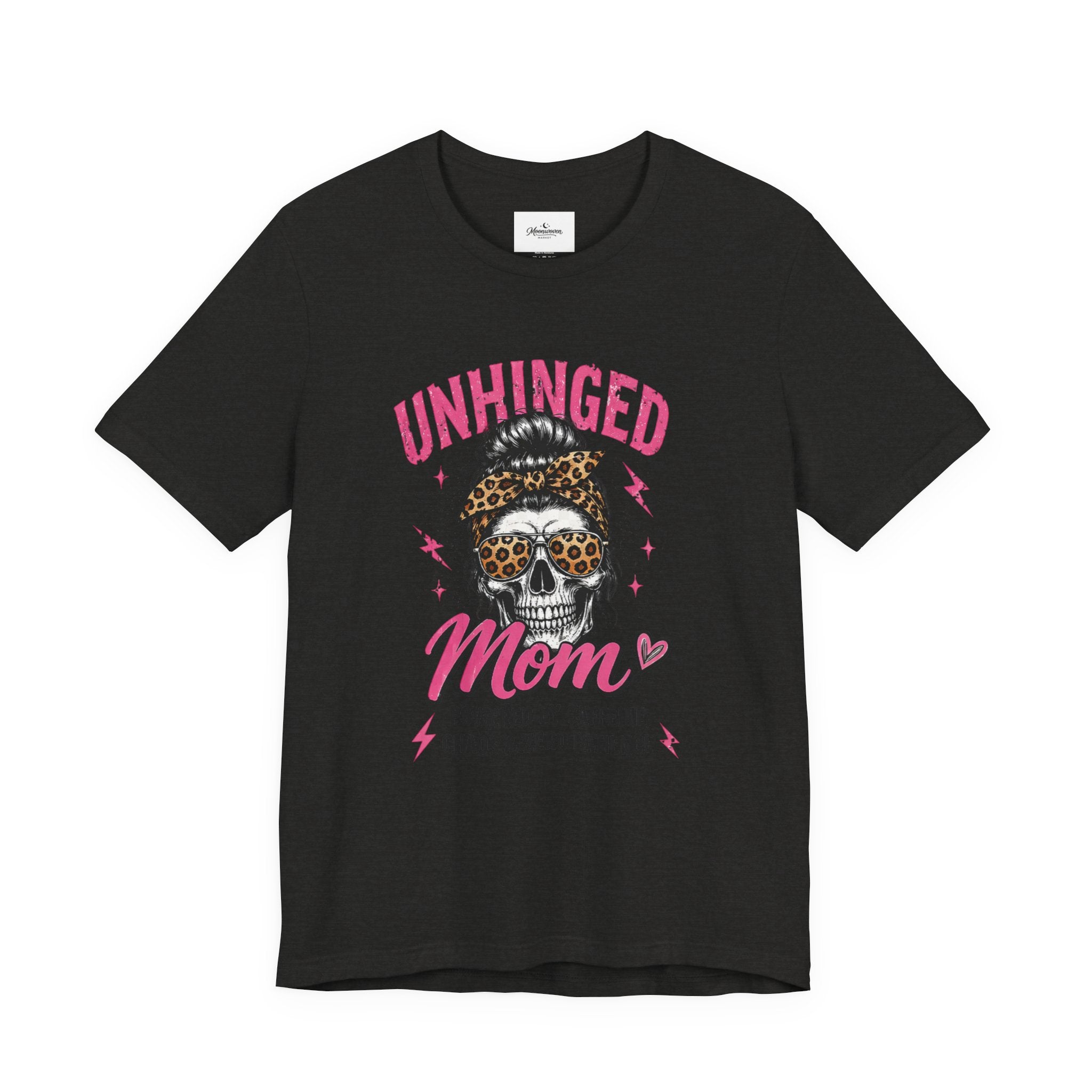 Unhinged mom tee